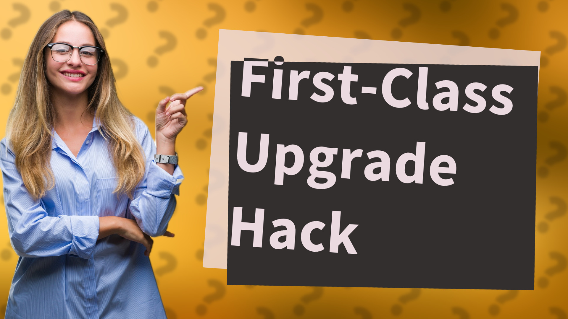 First-Class Upgrade Hack