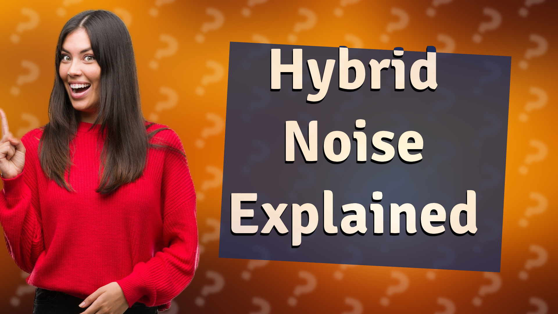 Hybrid Noise Explained
