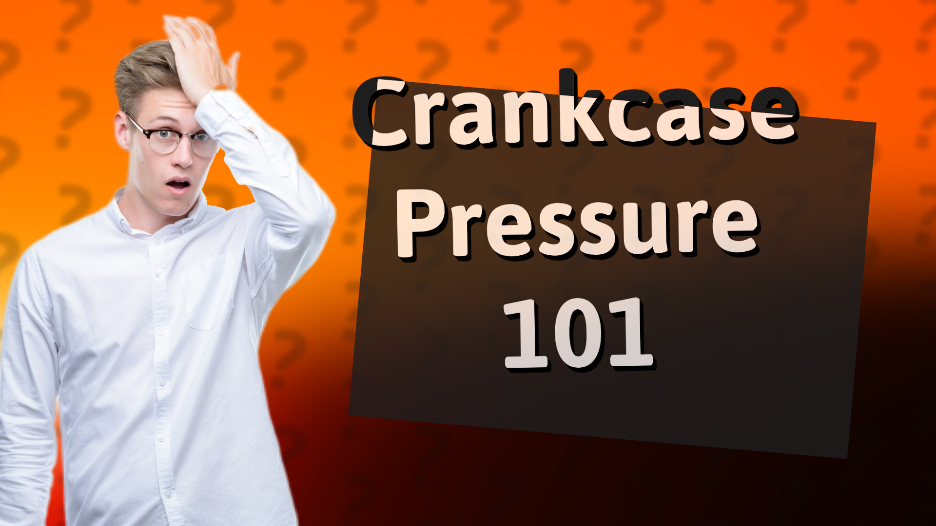 Crankcase Pressure 101
