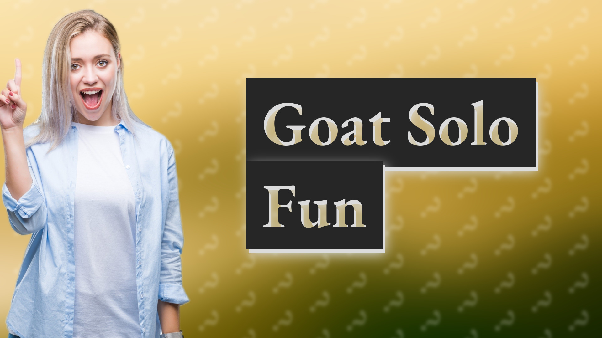 Goat Solo Fun