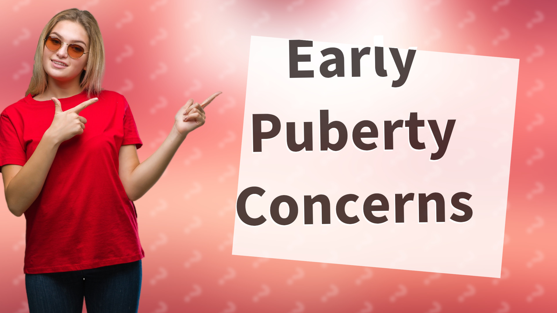 Early Puberty Concerns