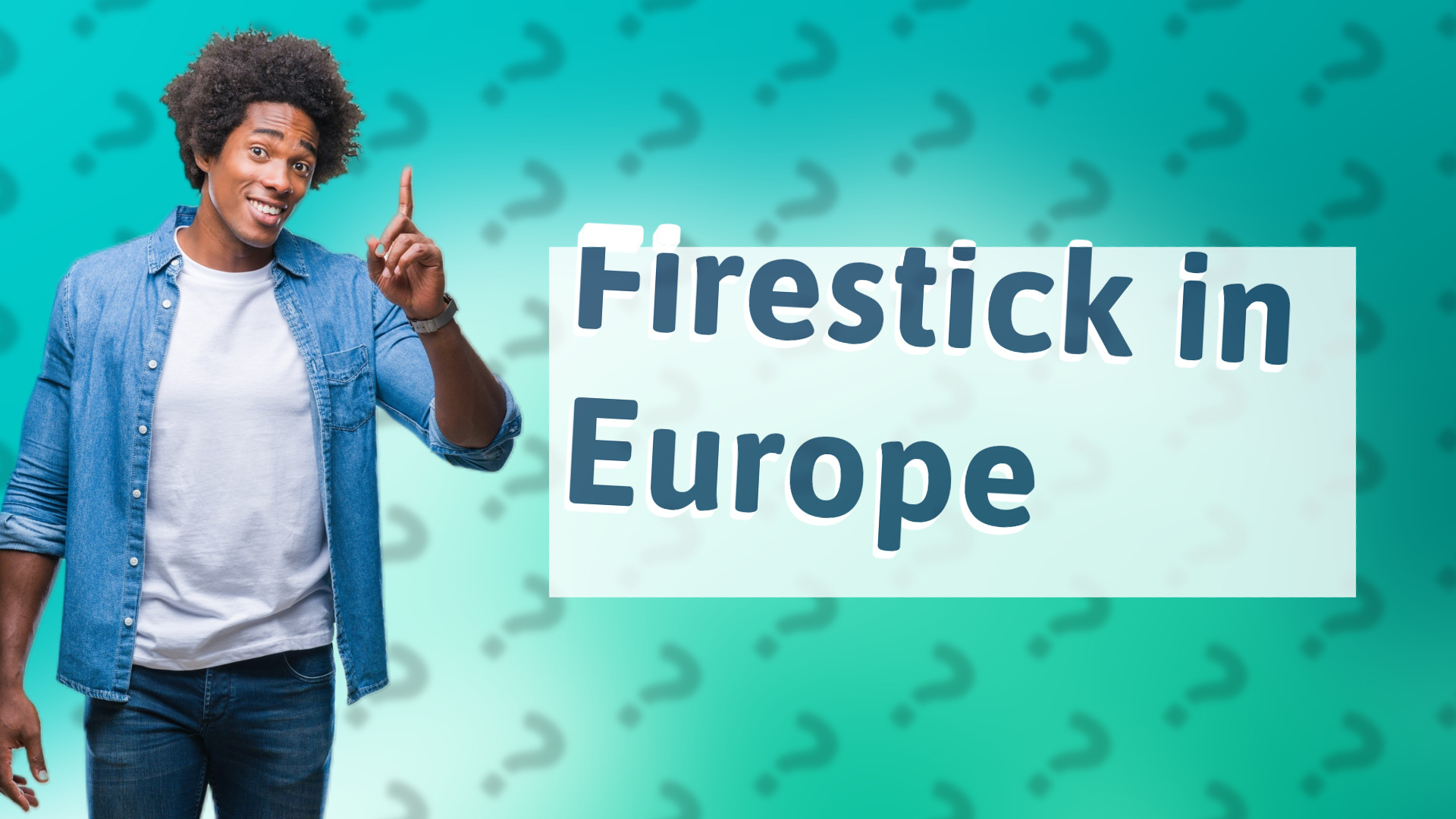 Firestick in Europe
