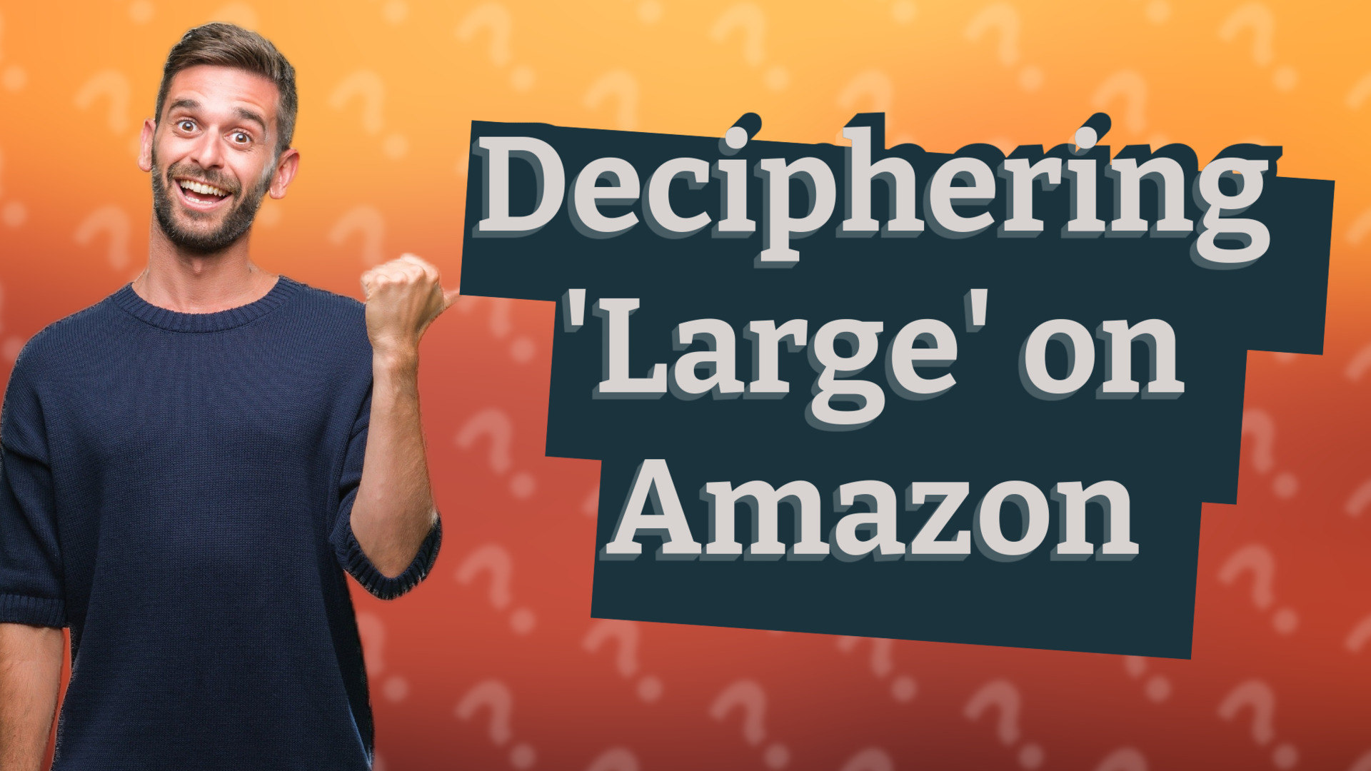 Deciphering 'Large' on Amazon
