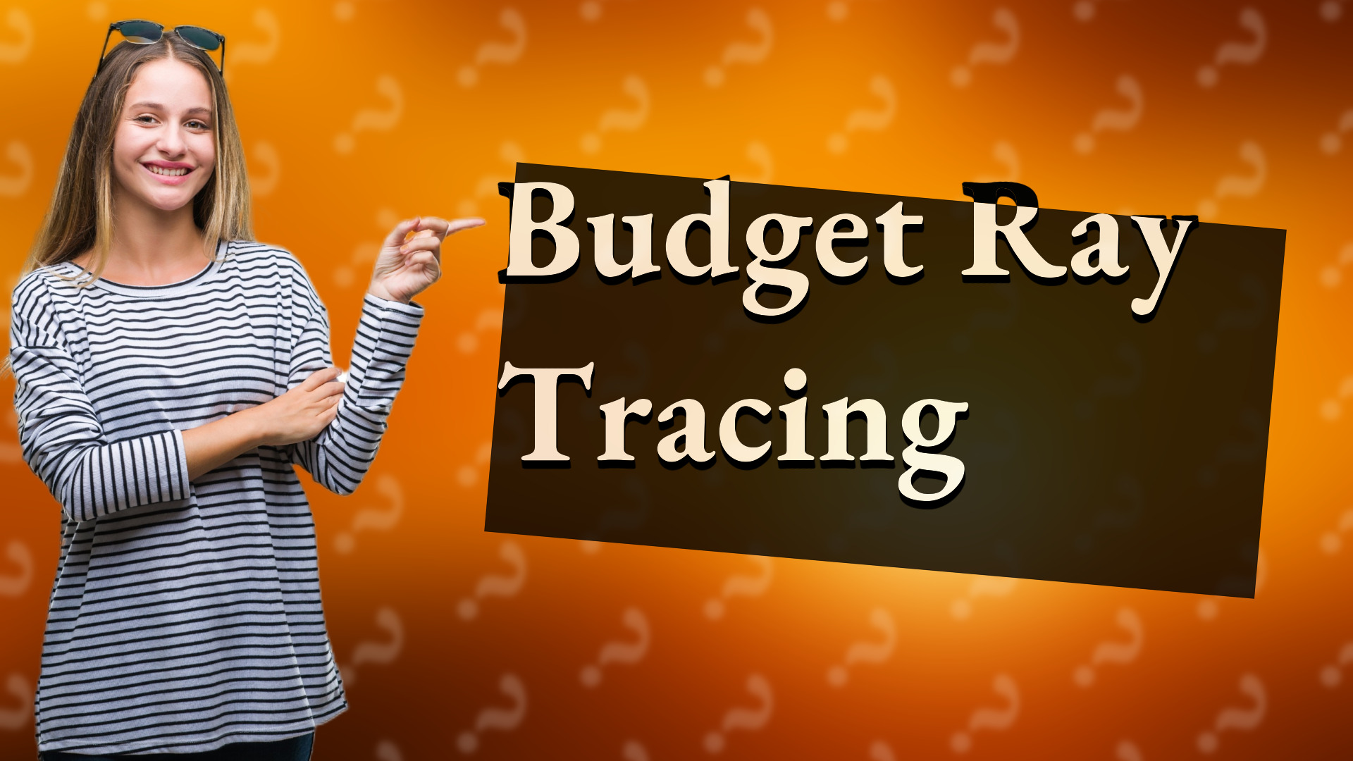 Budget Ray Tracing