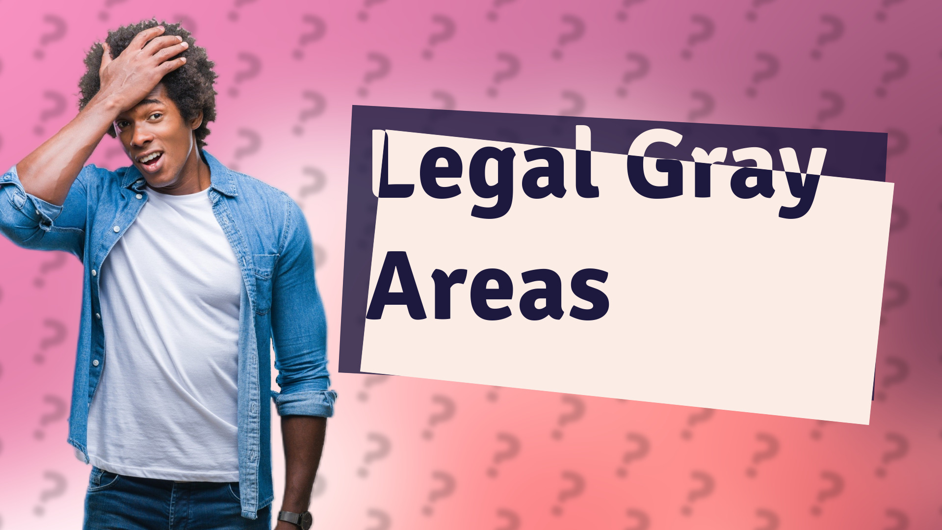 Legal Gray Areas