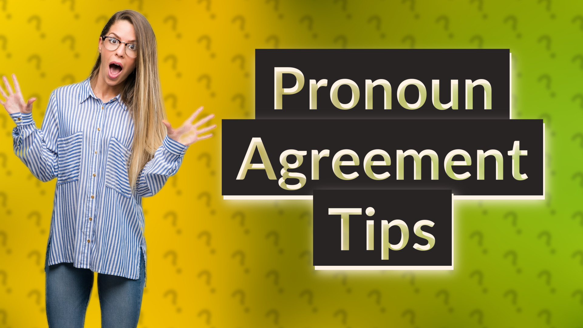 Pronoun Agreement Tips