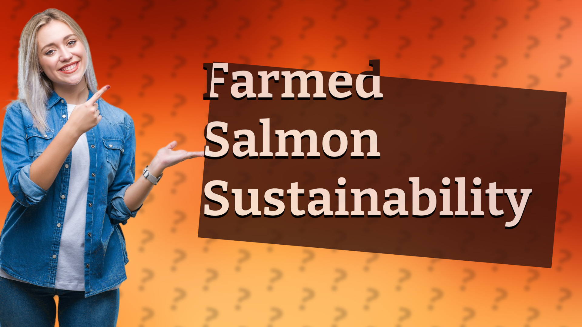 Farmed Salmon Sustainability