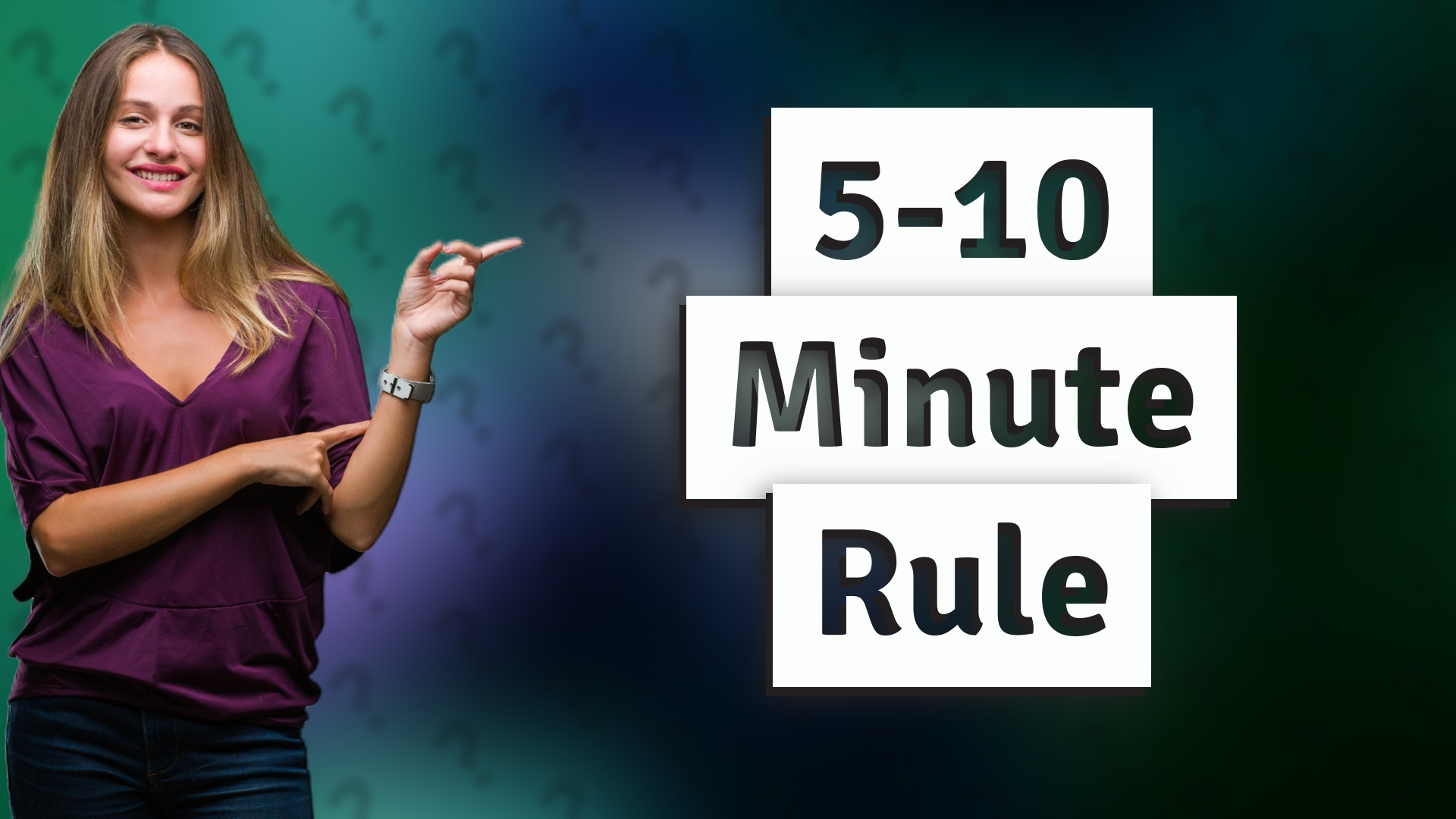 5-10 Minute Rule