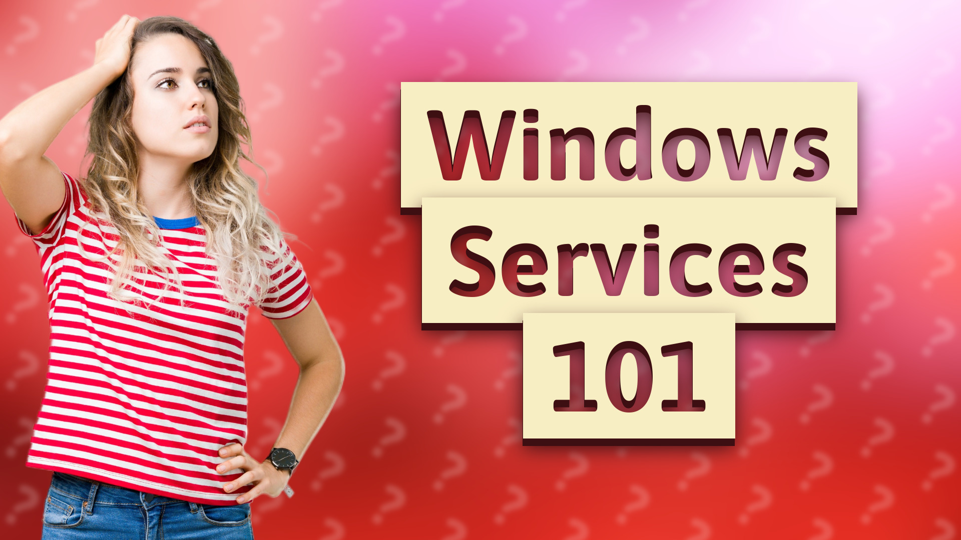 Windows Services 101