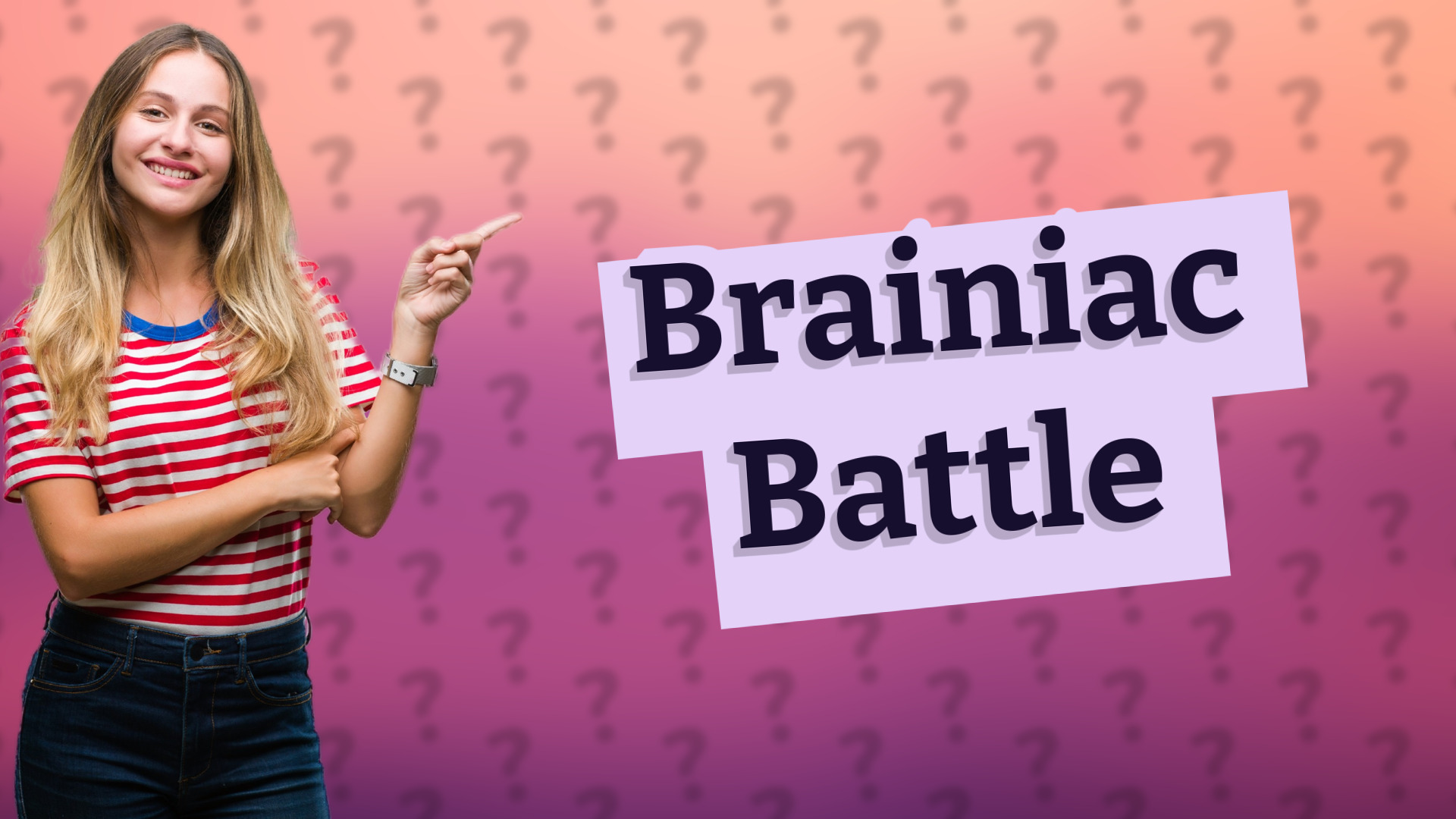Brainiac Battle