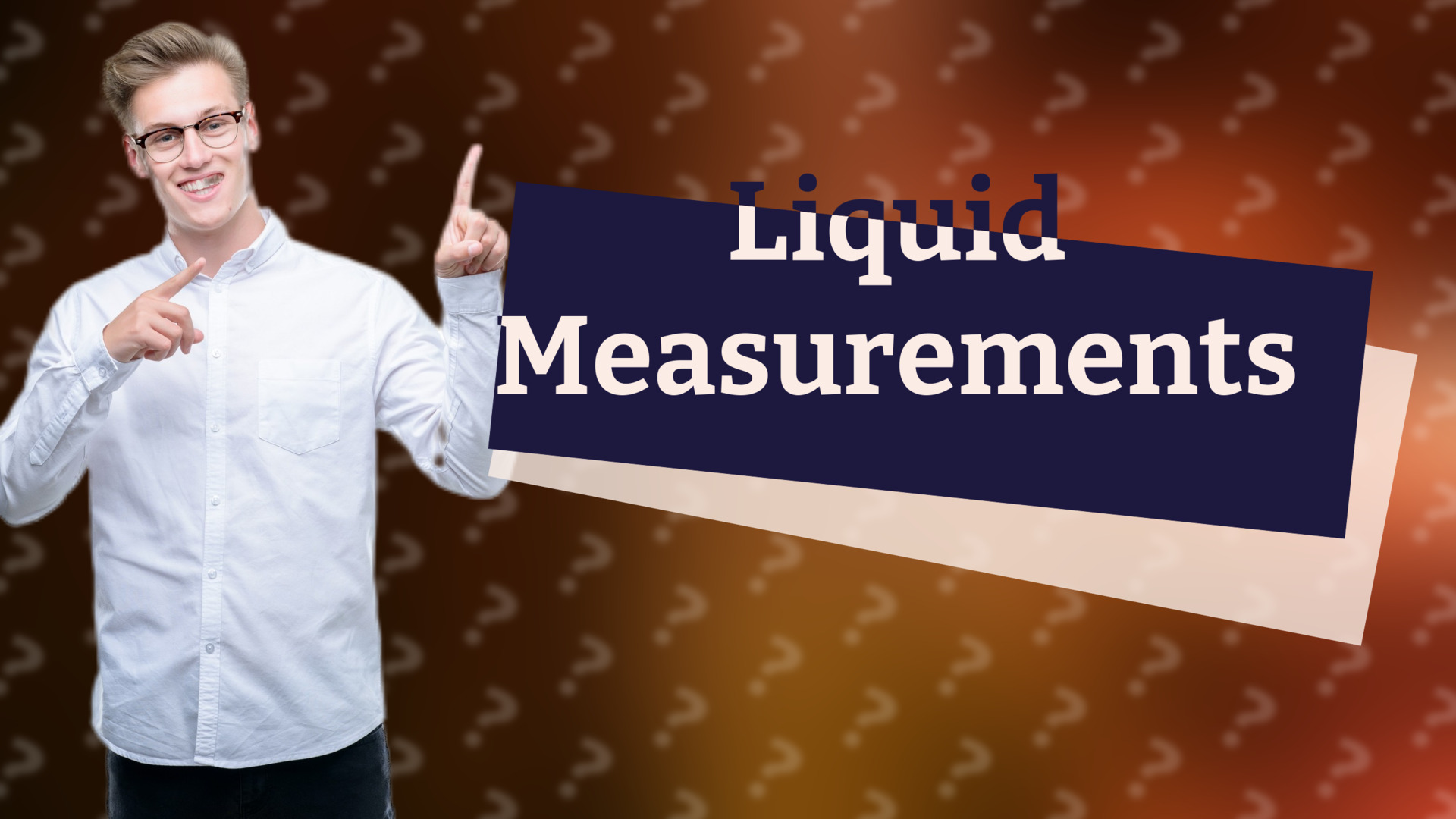 Liquid Measurements