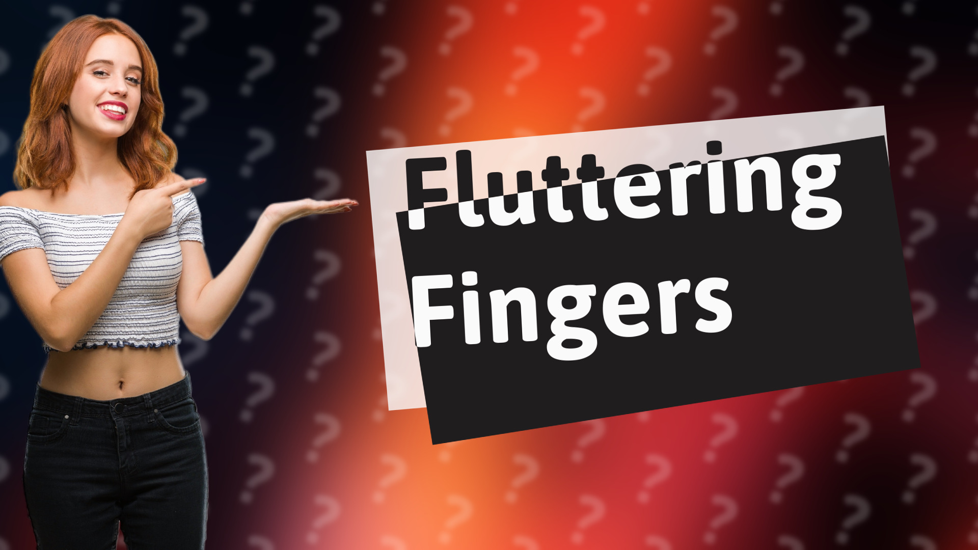 Fluttering Fingers