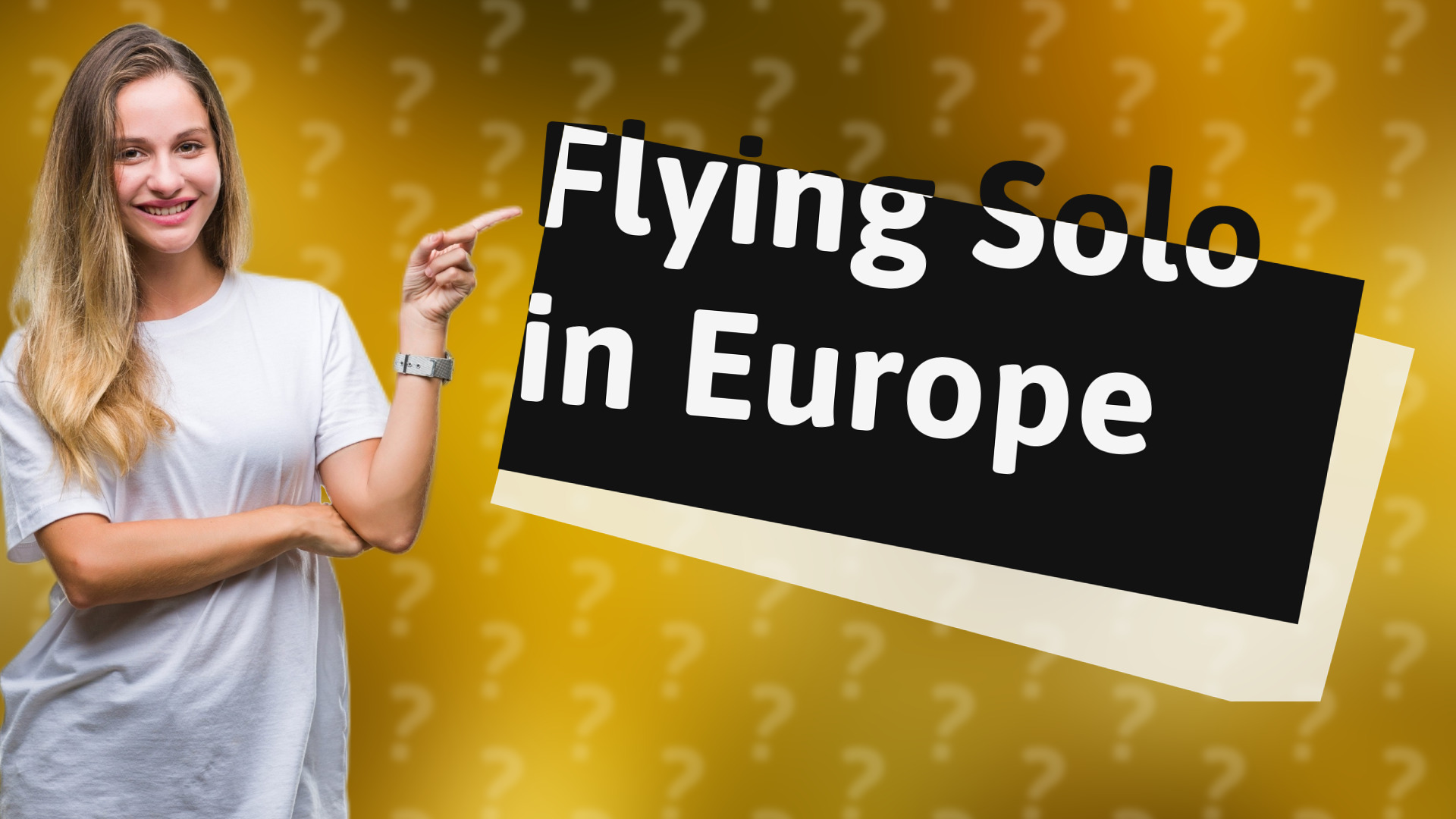 Flying Solo in Europe