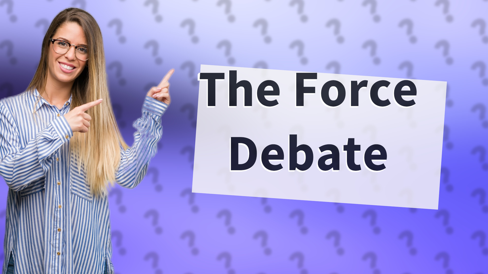 The Force Debate