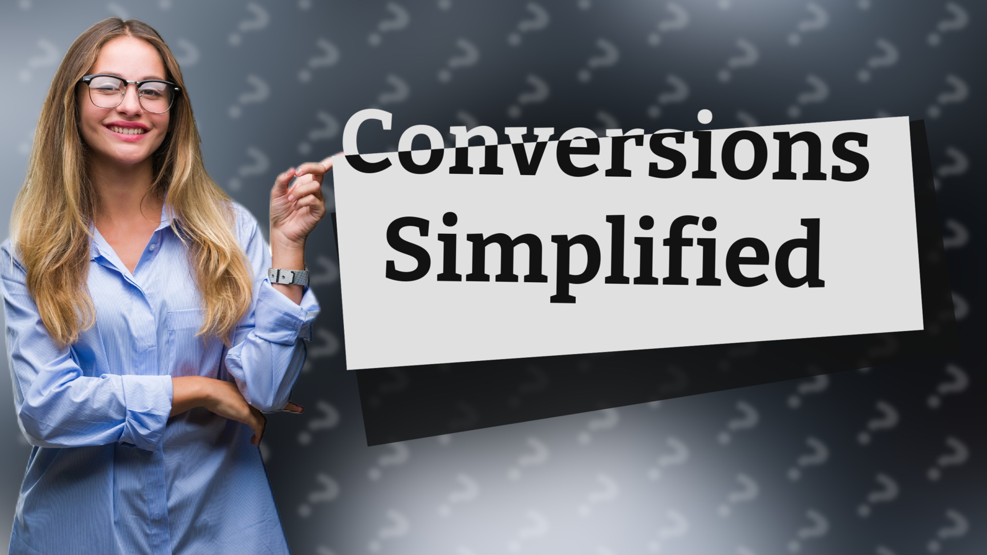 Conversions Simplified