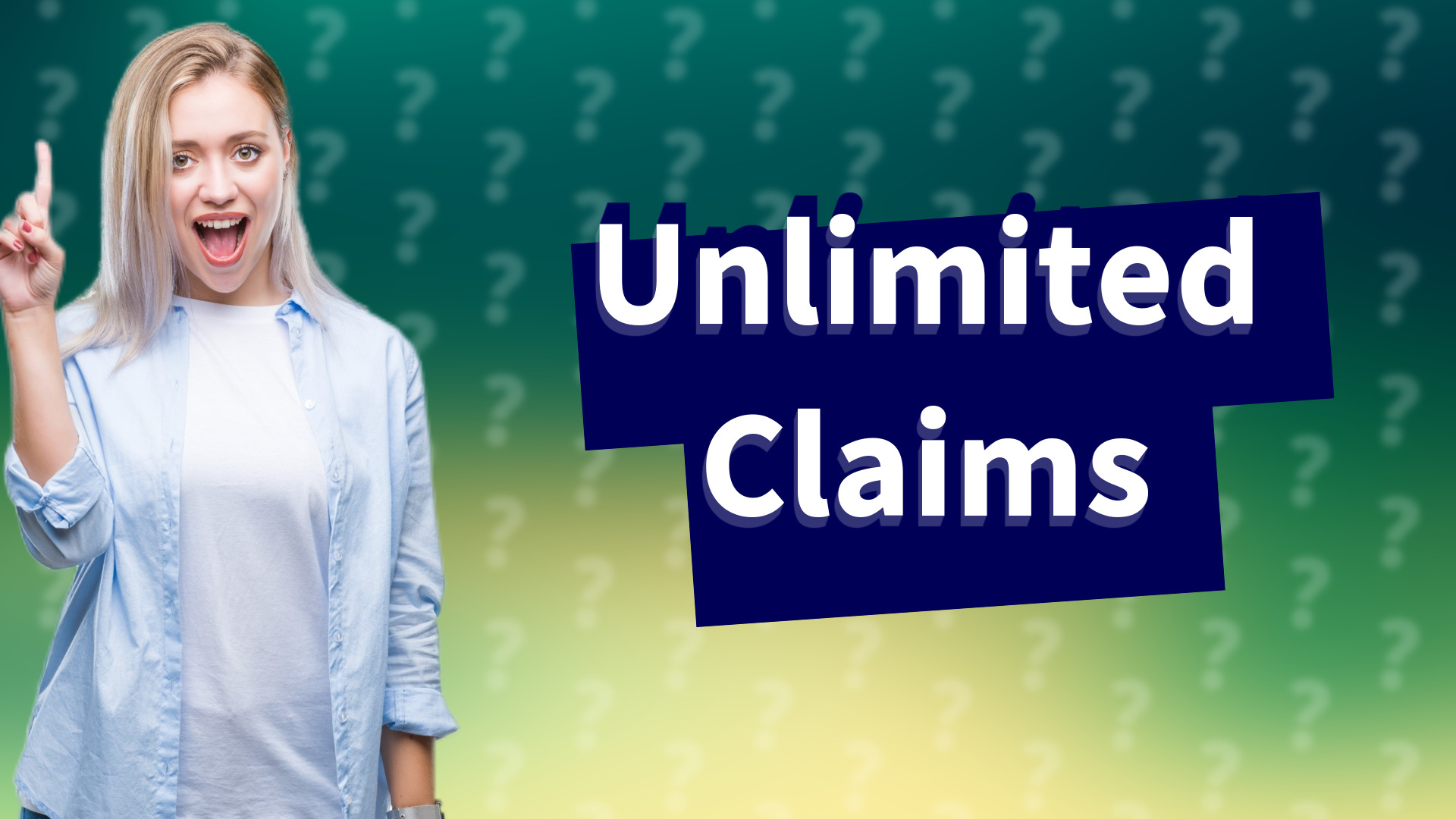 Unlimited Claims