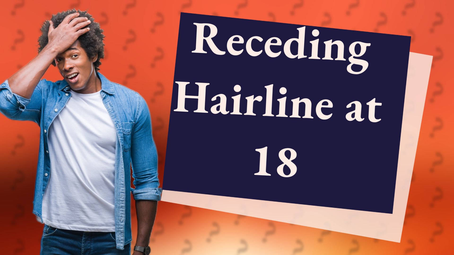 Receding Hairline at 18
