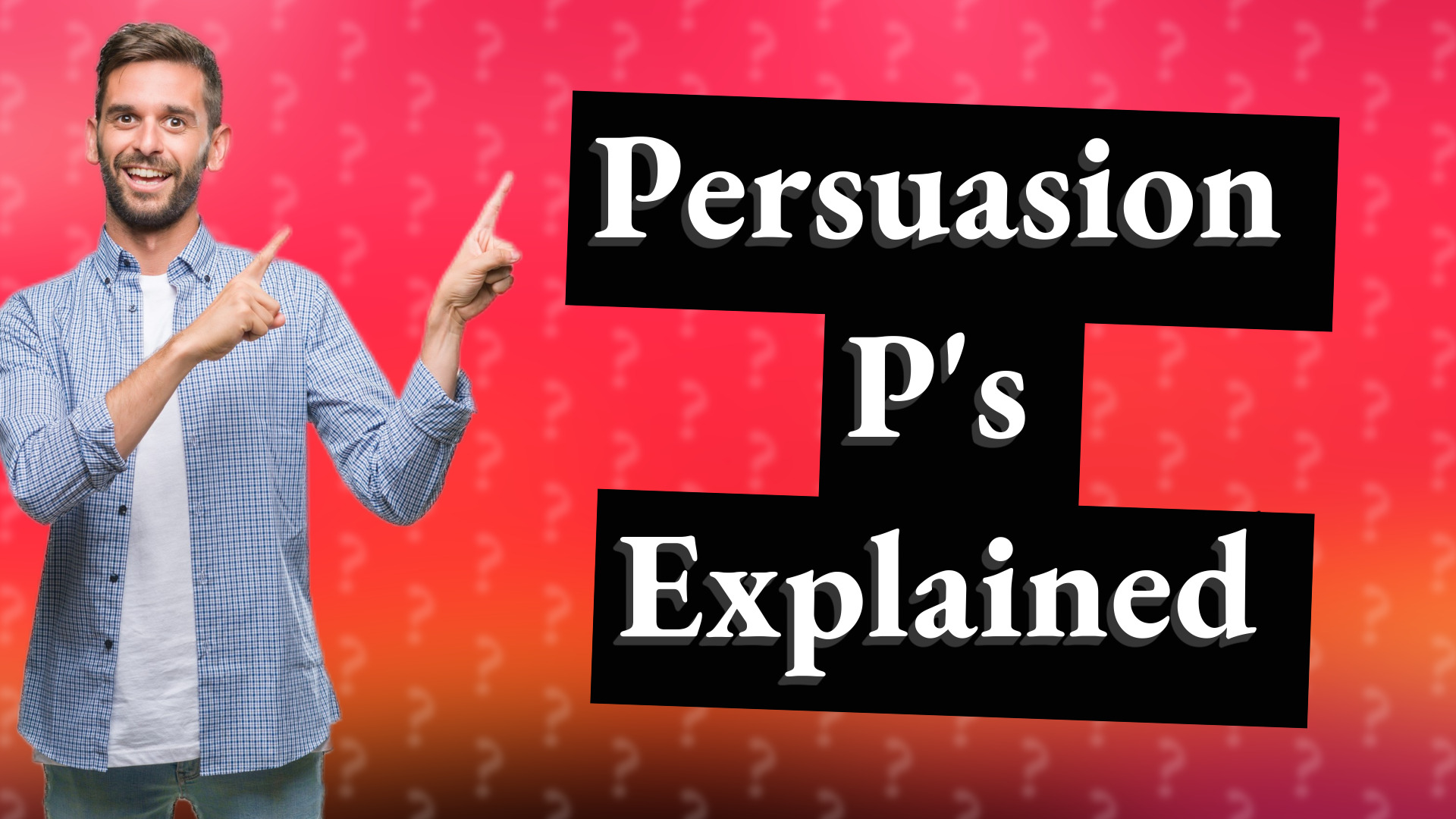 Persuasion P's Explained