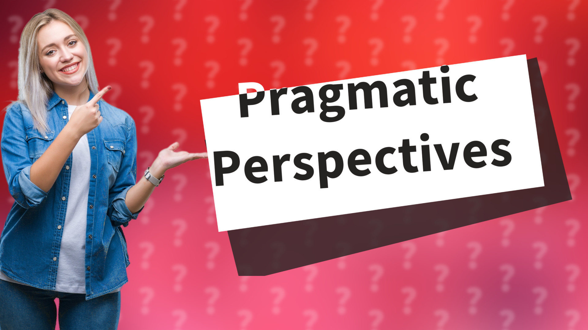 Pragmatic Perspectives