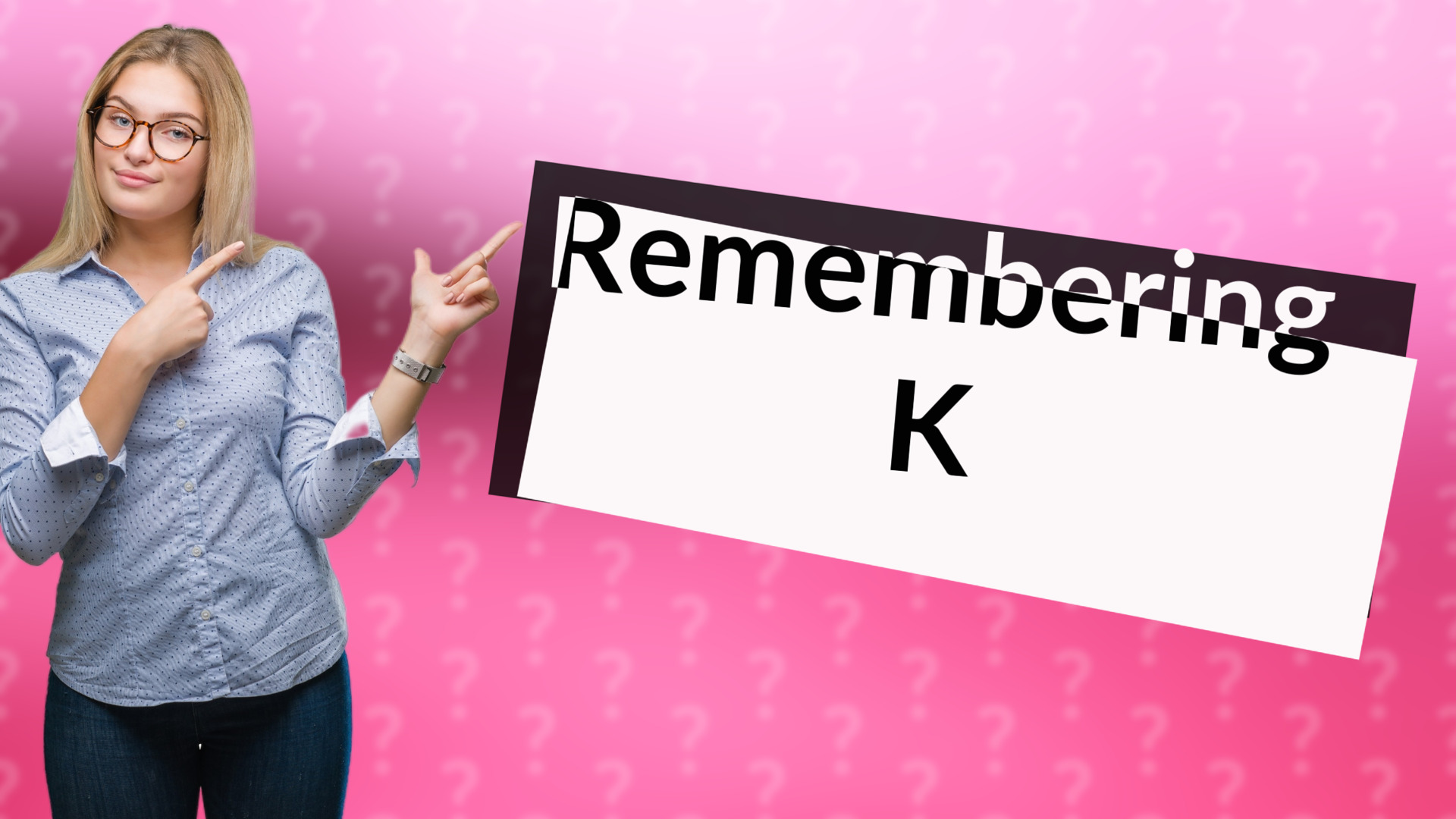 Remembering K