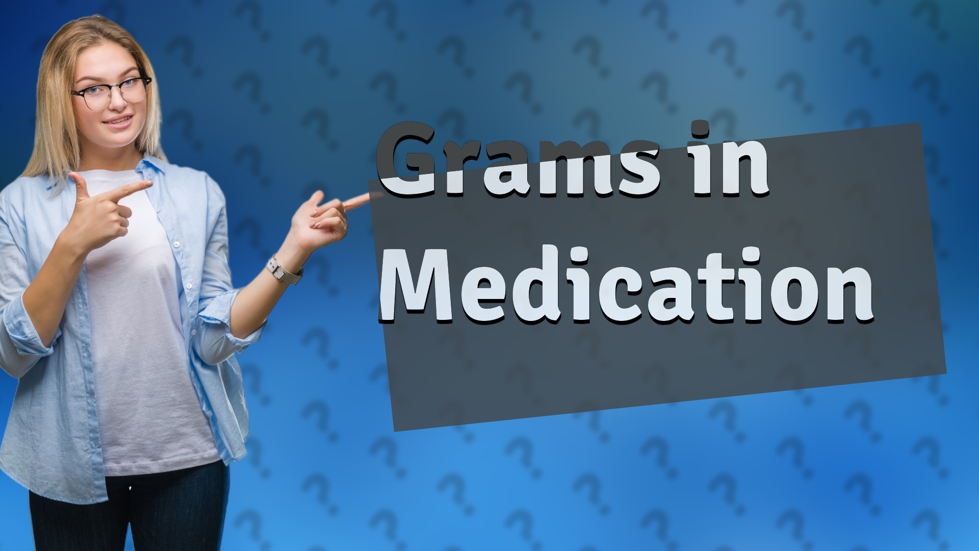 Grams in Medication