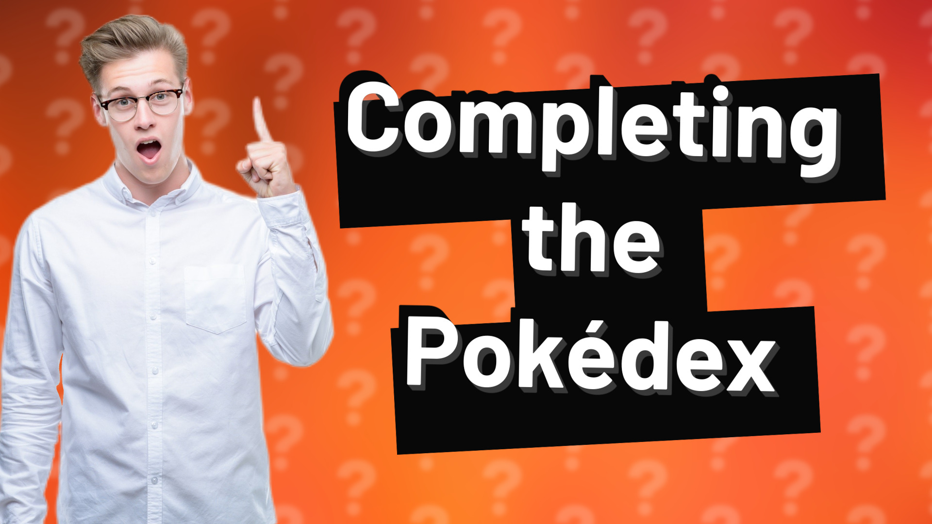 Completing the Pokédex