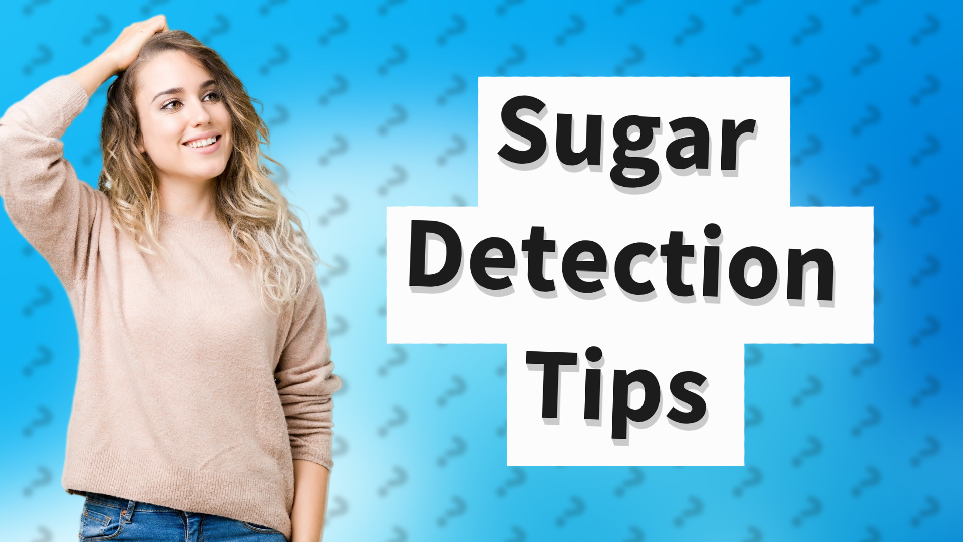 Sugar Detection Tips