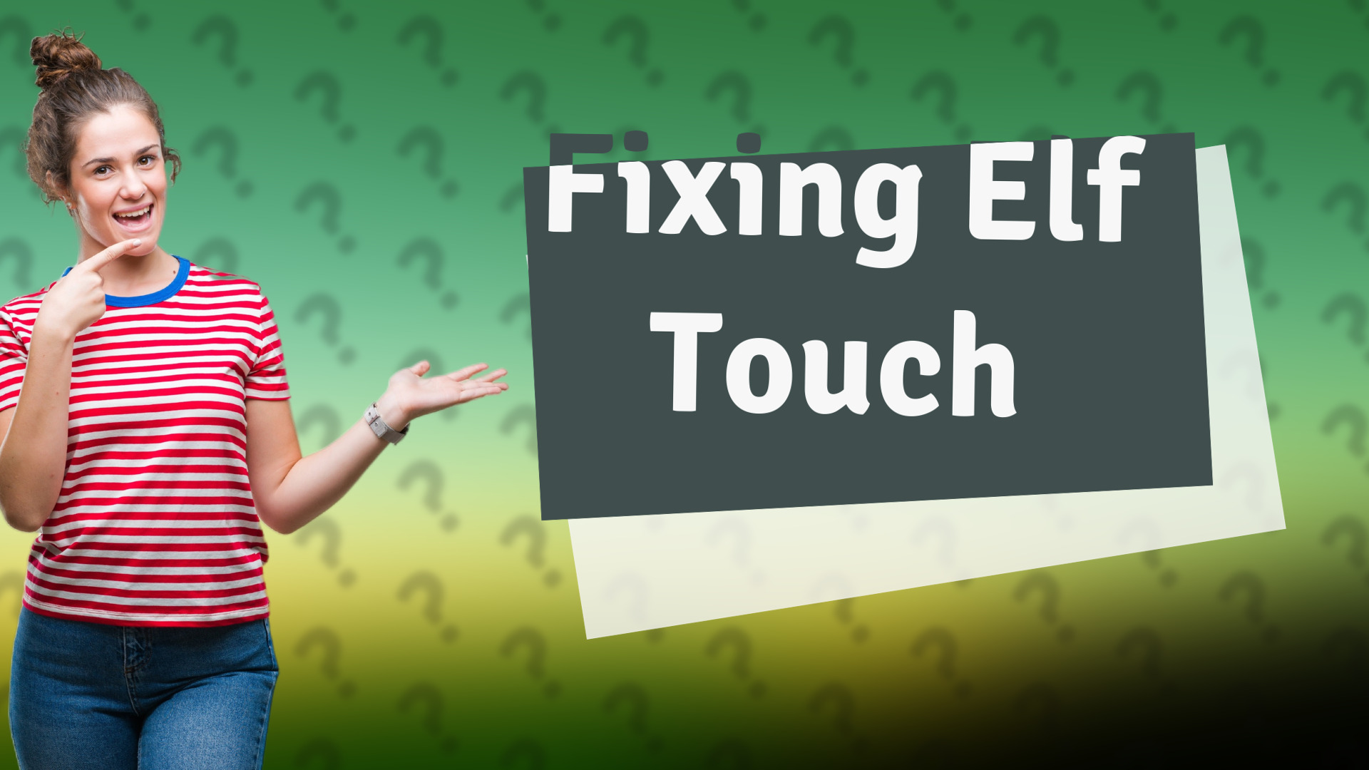 Fixing Elf Touch