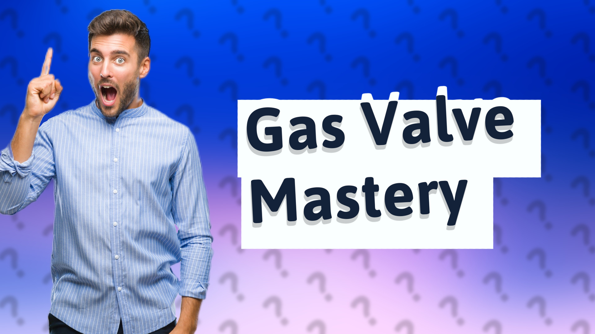 Gas Valve Mastery