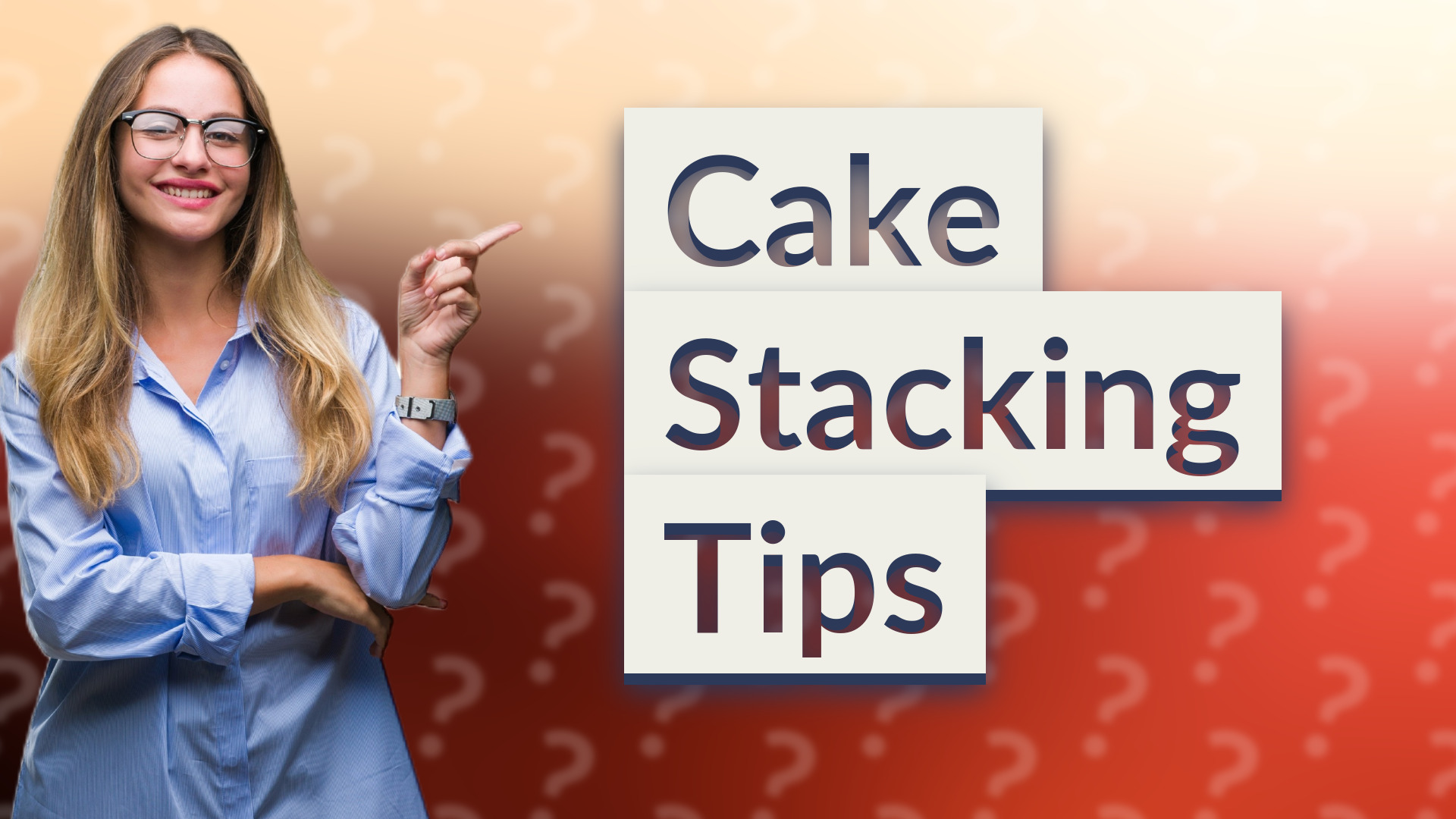 Cake Stacking Tips