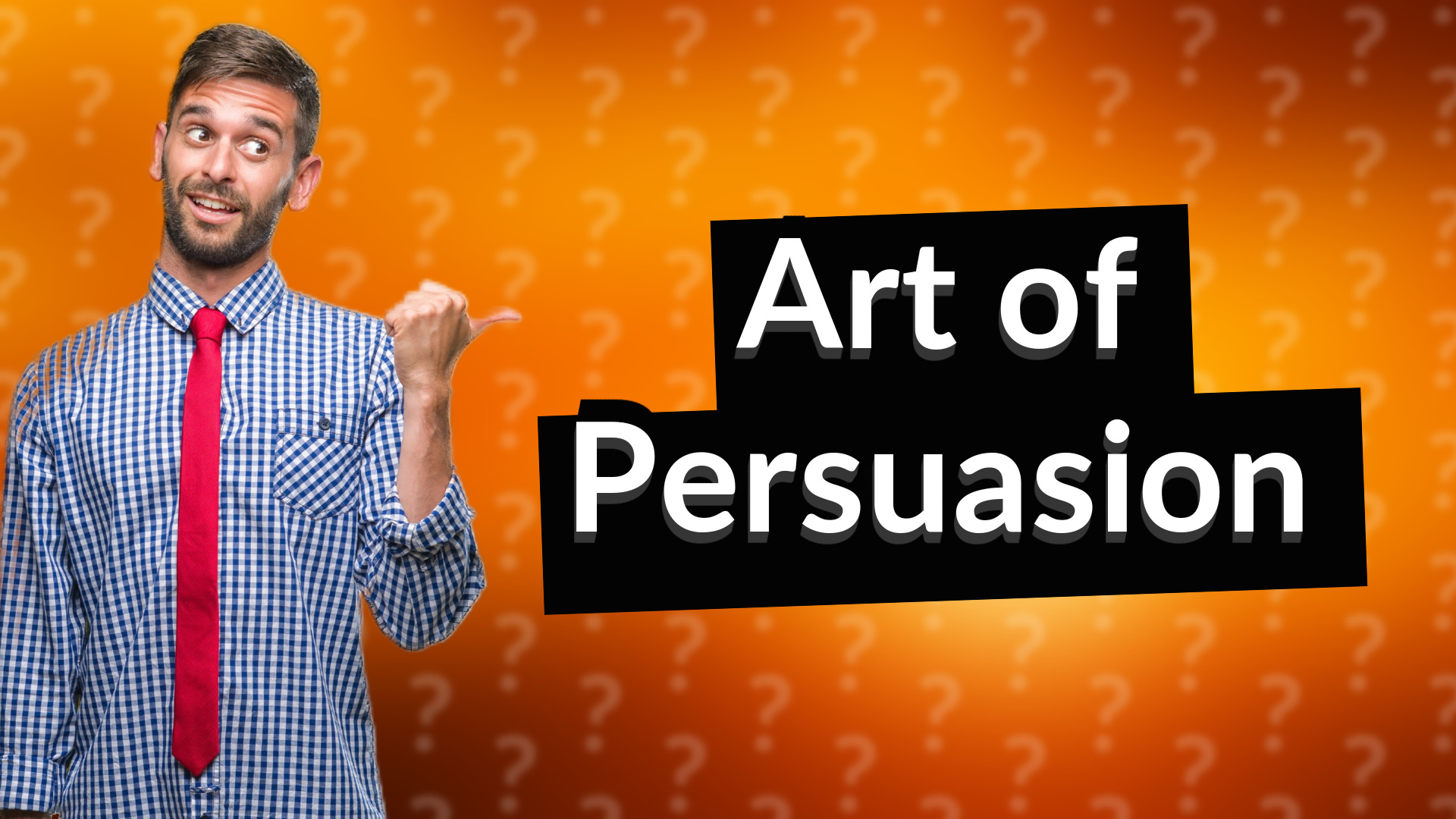 Art of Persuasion