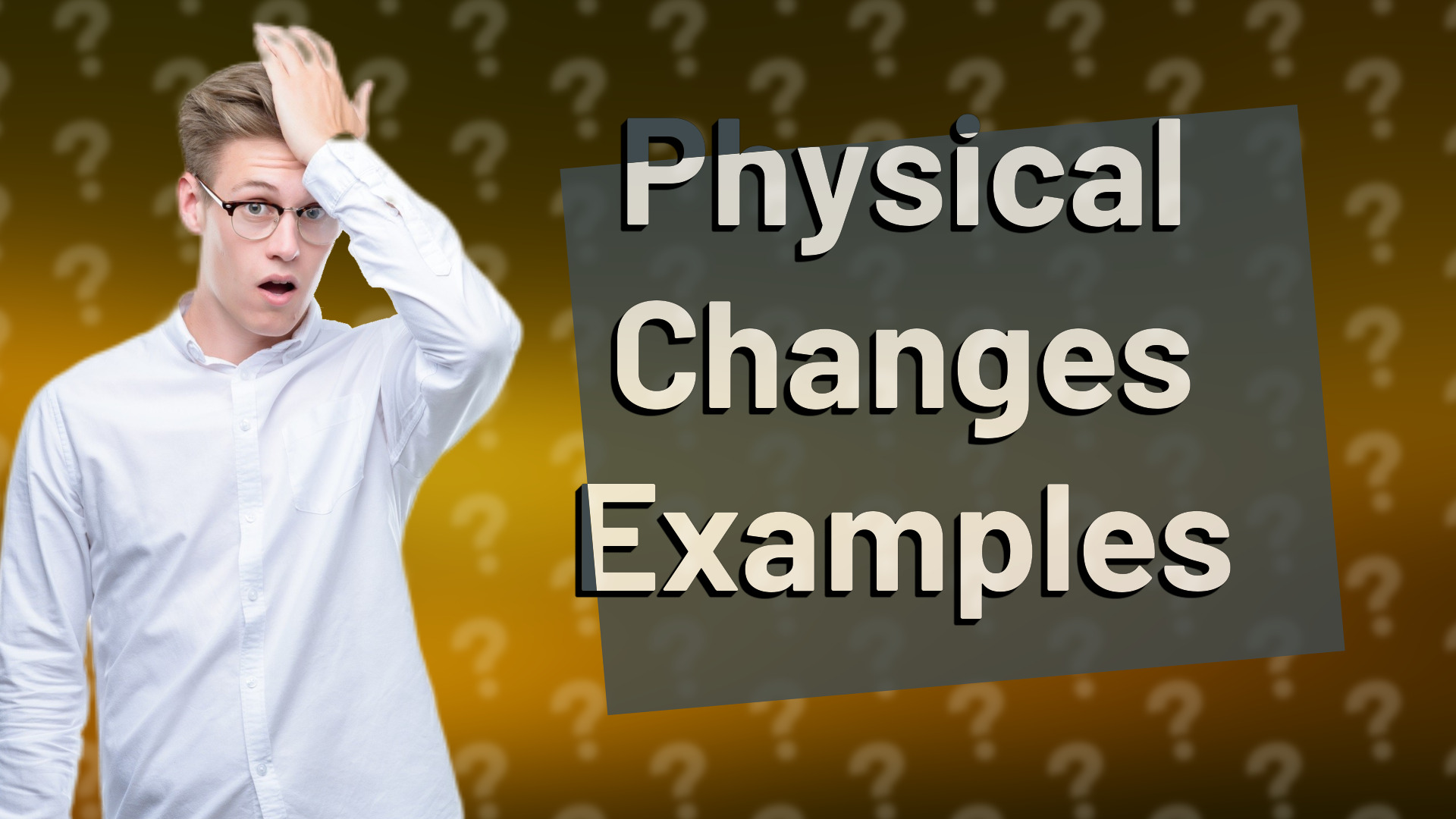 Physical Changes Examples
