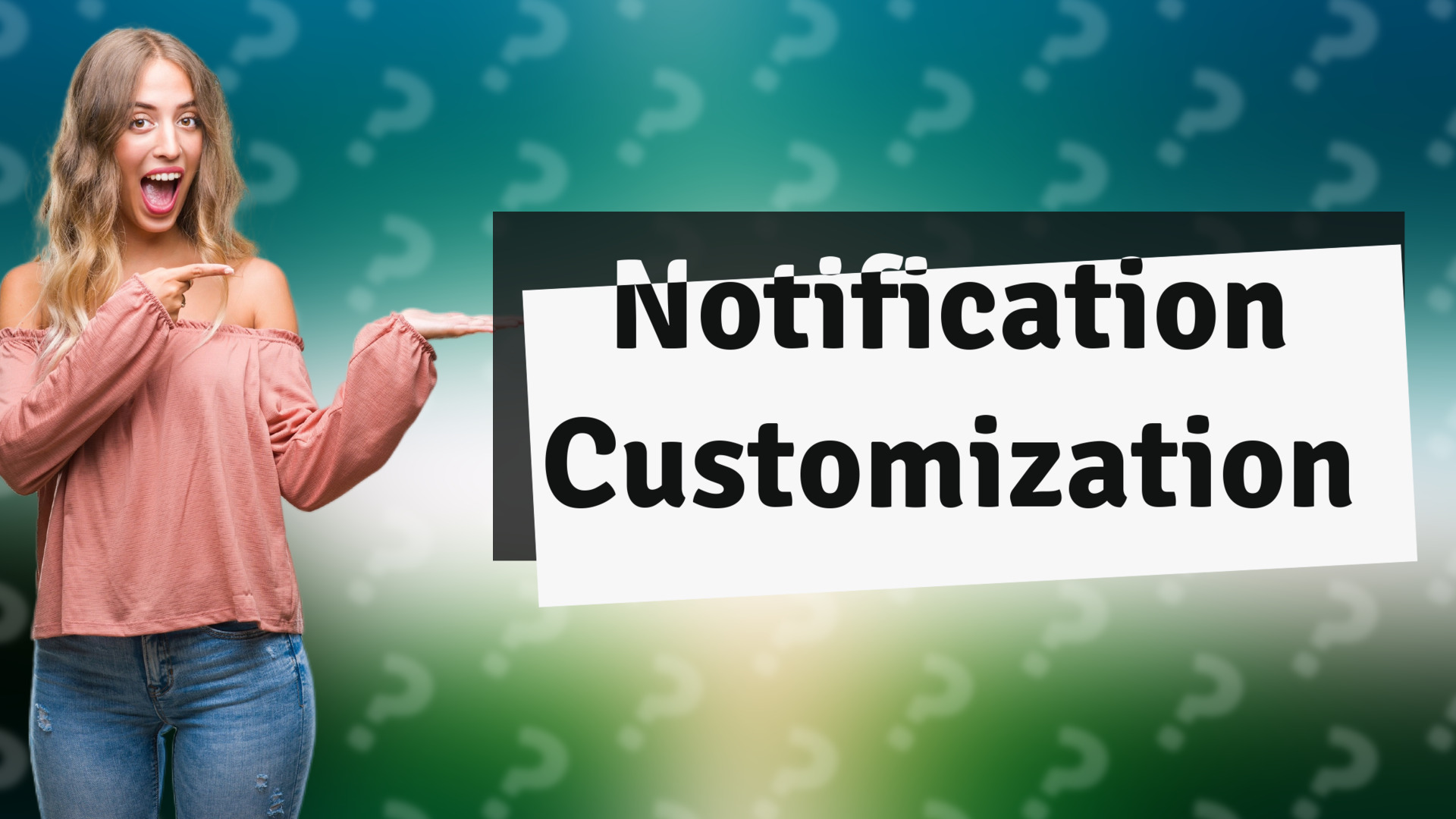 Notification Customization