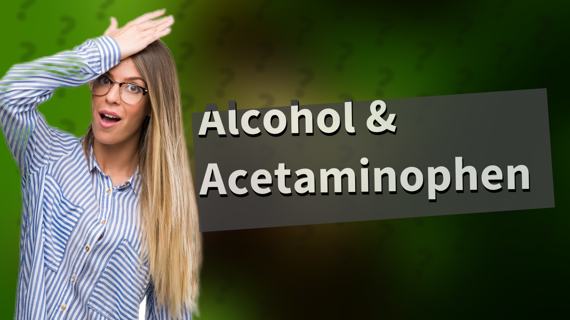 Alcohol & Acetaminophen