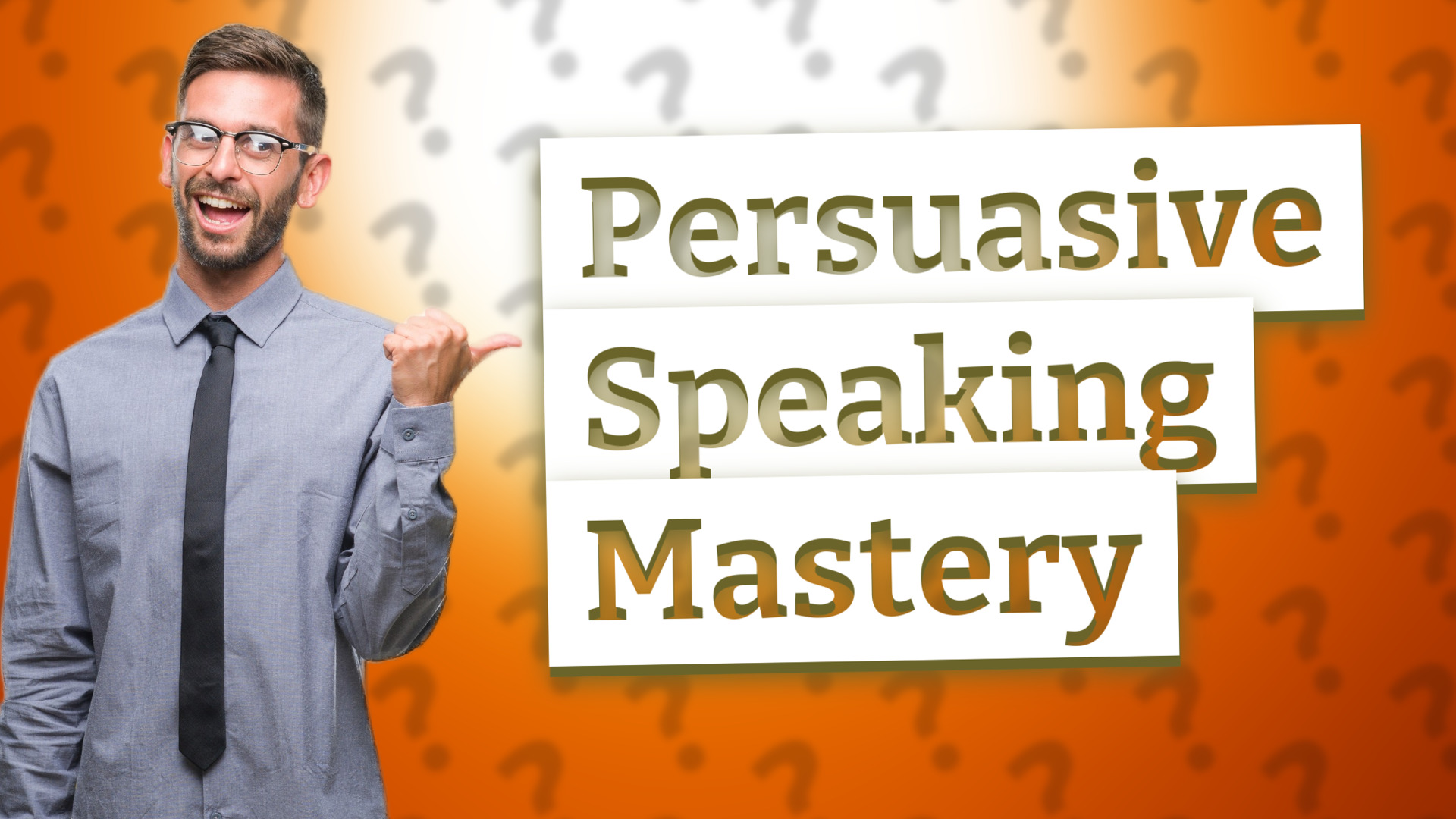 Persuasive Speaking Mastery