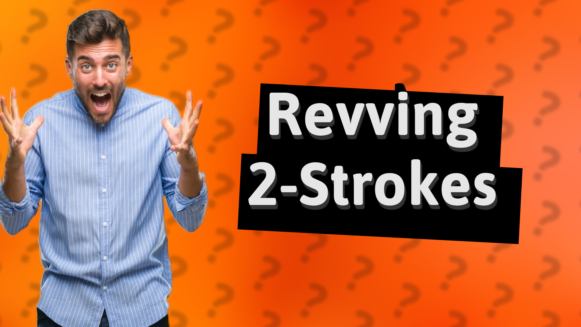 Revving 2-Strokes