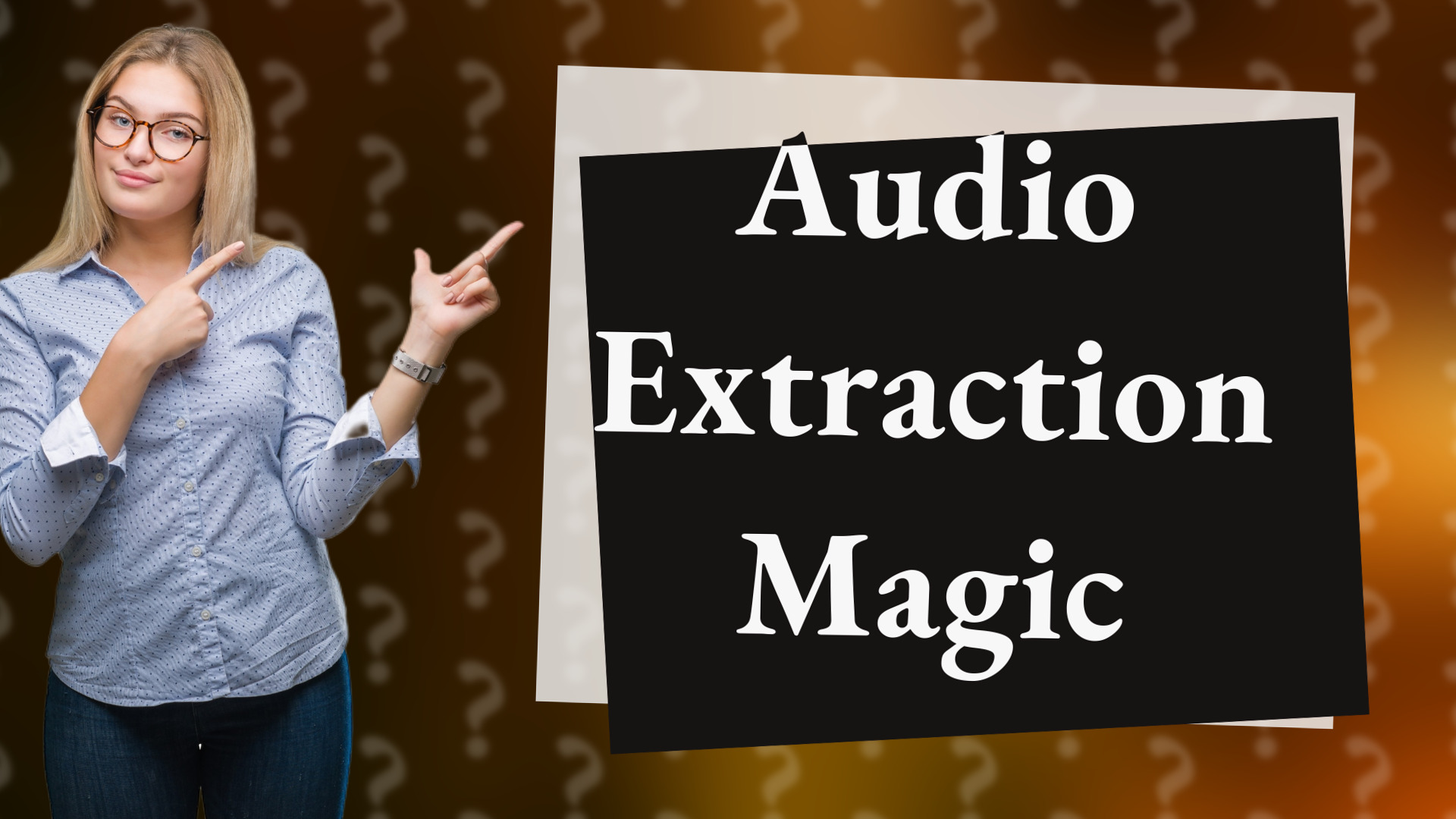 Audio Extraction Magic