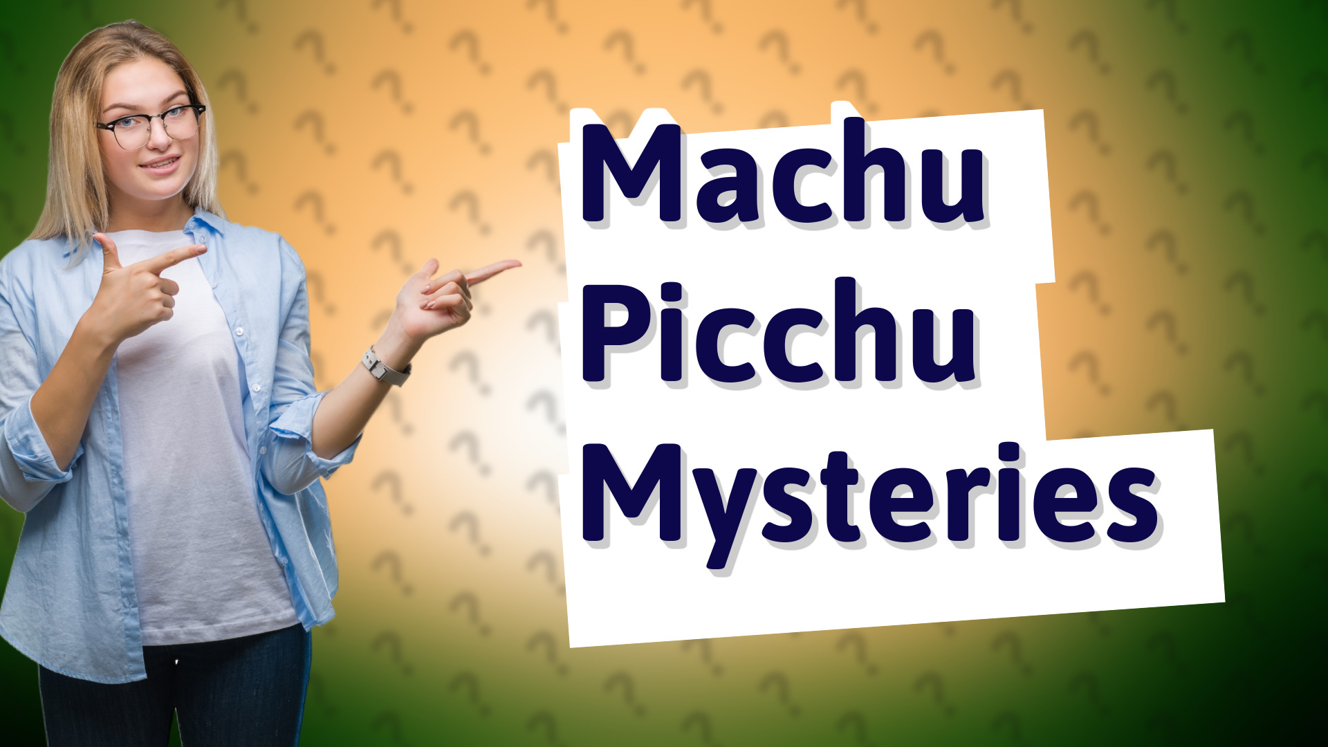Machu Picchu Mysteries