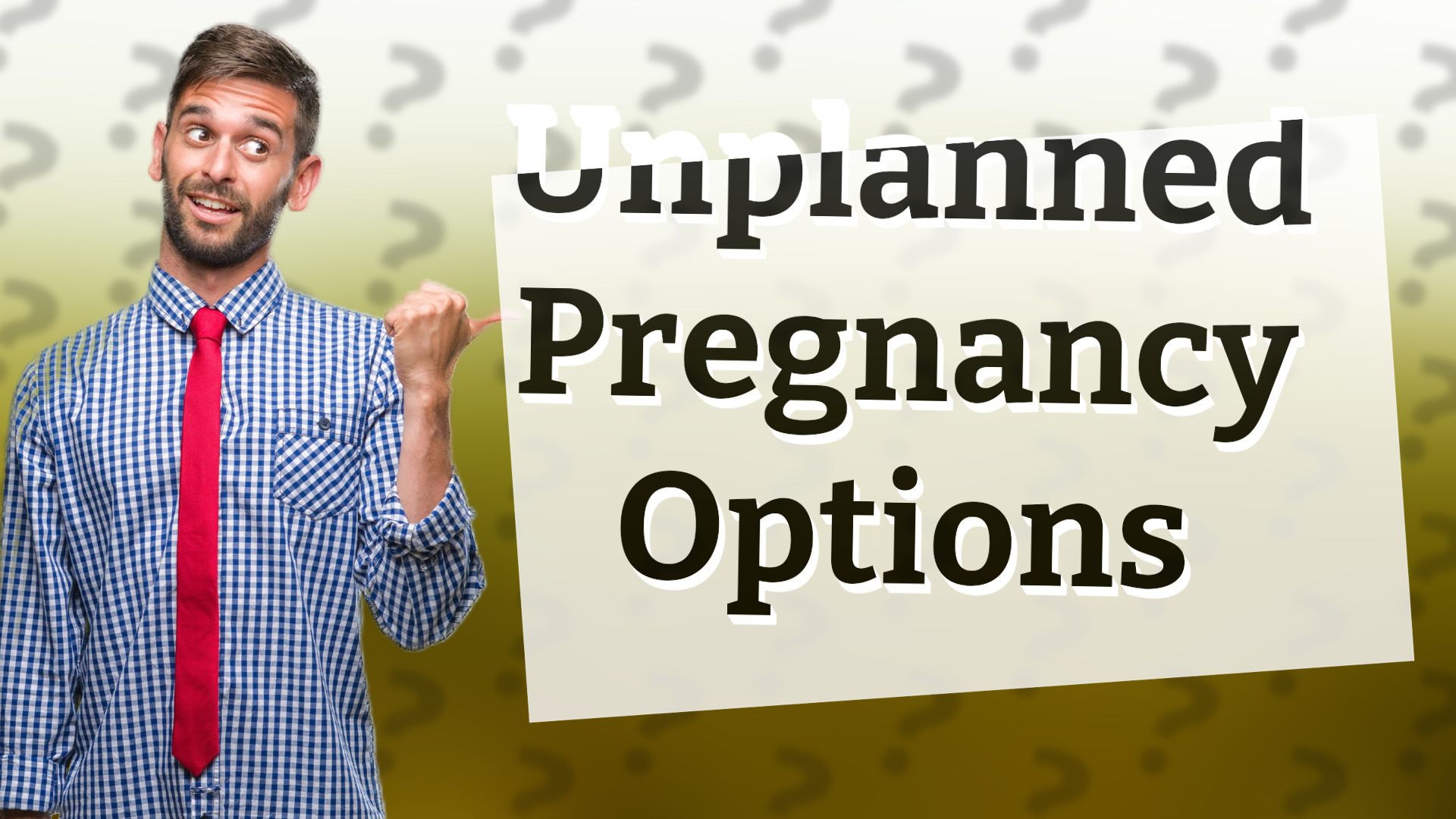Unplanned Pregnancy Options