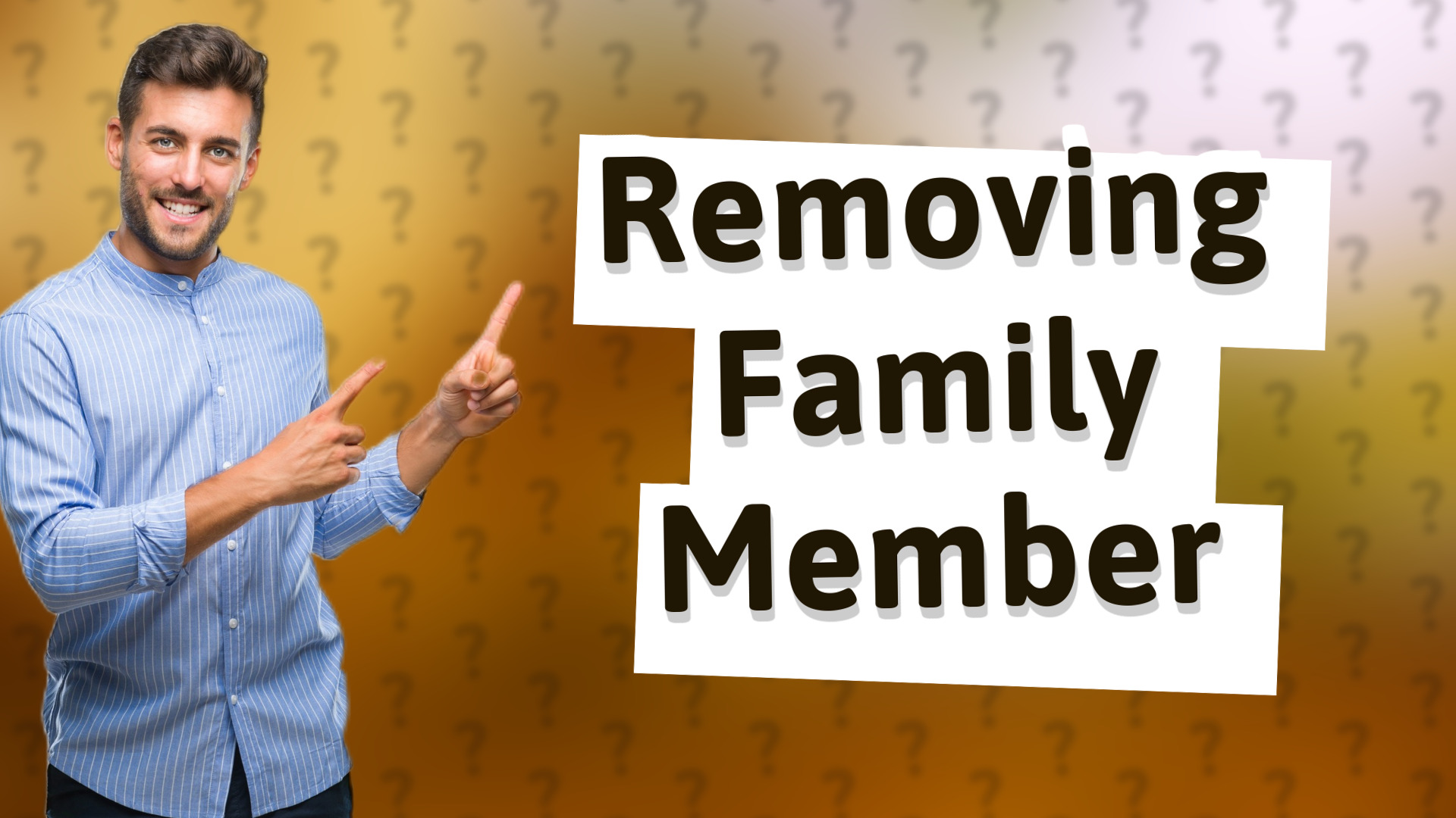 Removing Family Member