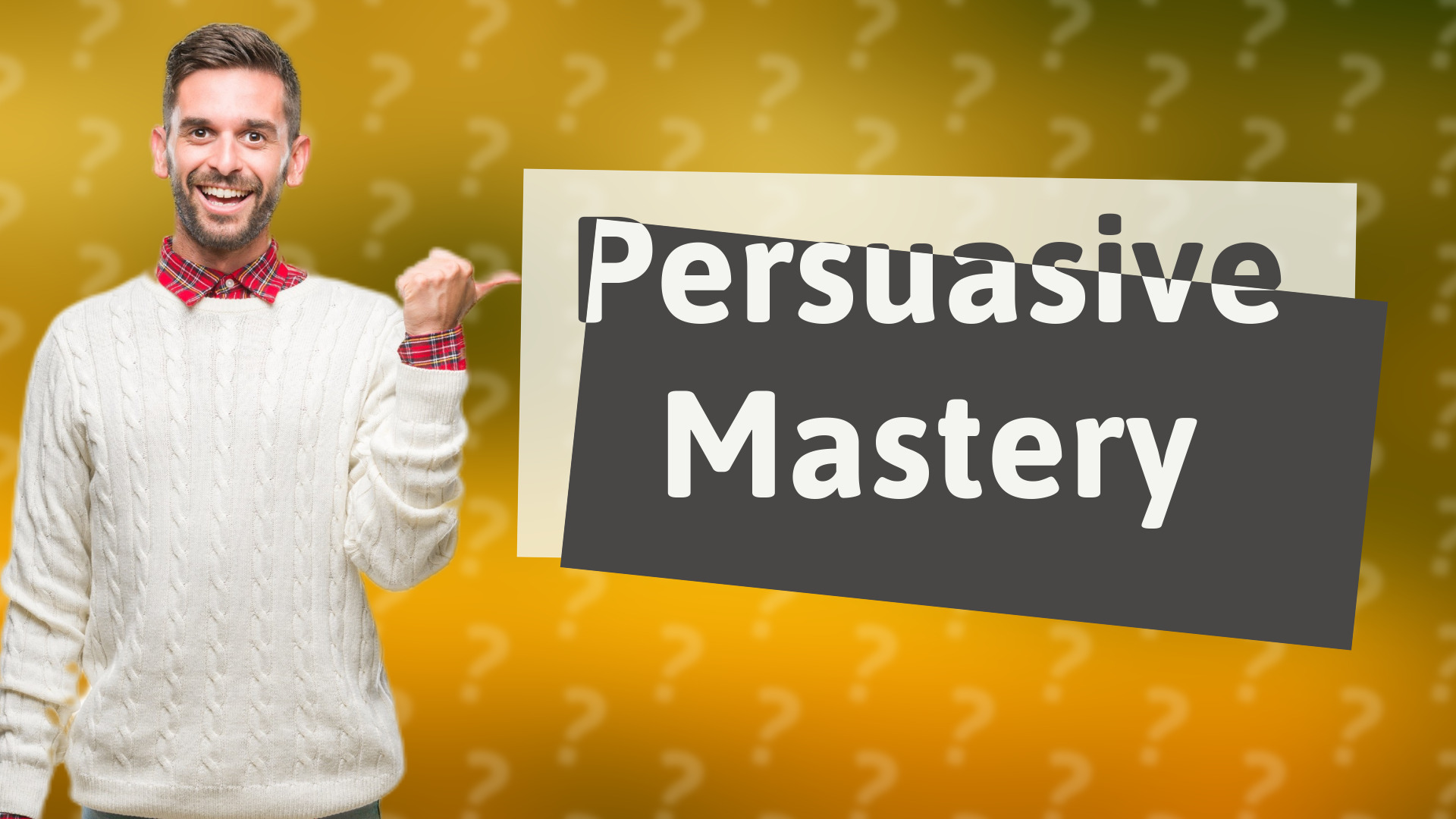 Persuasive Mastery