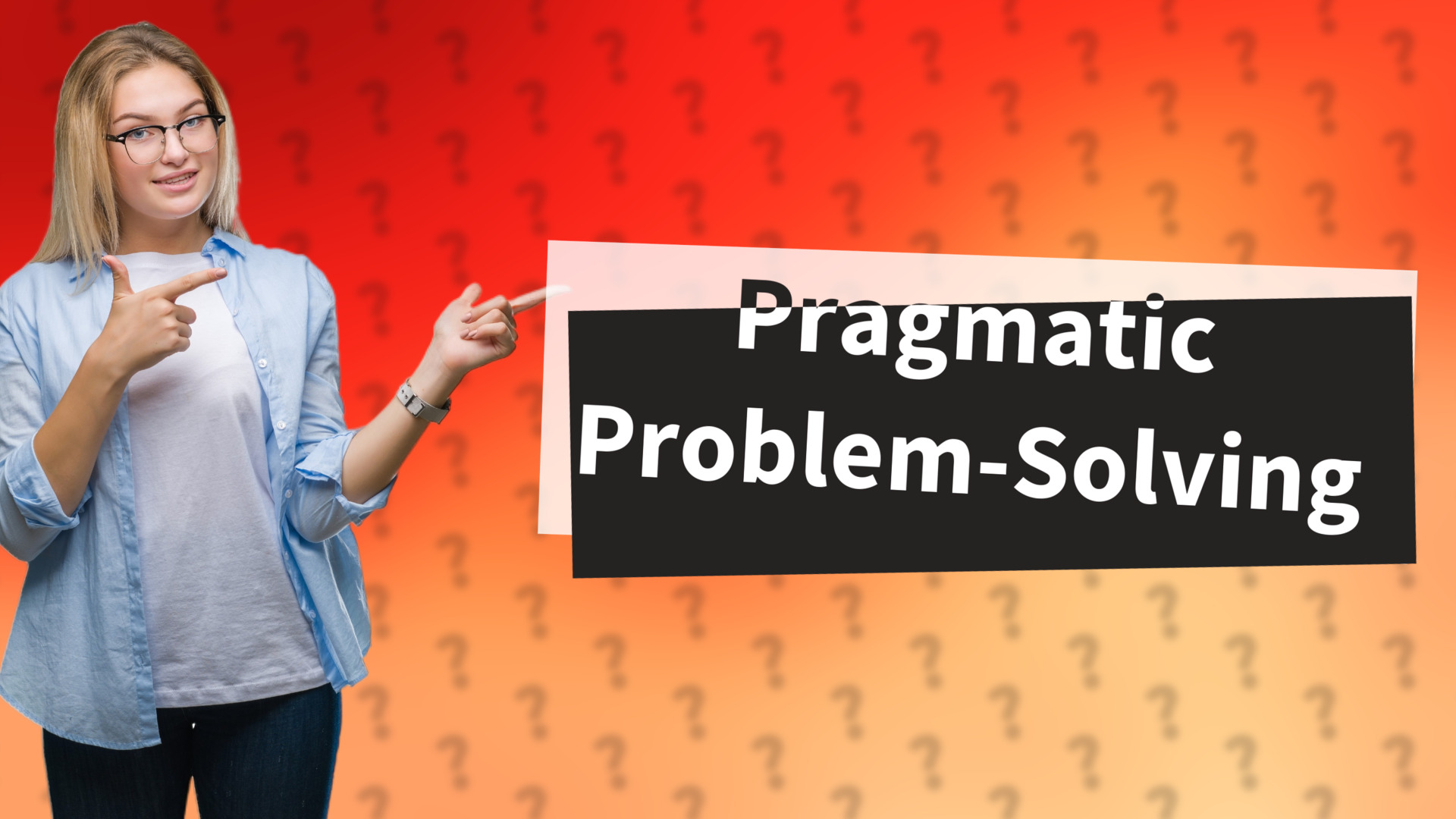 Pragmatic Problem-Solving