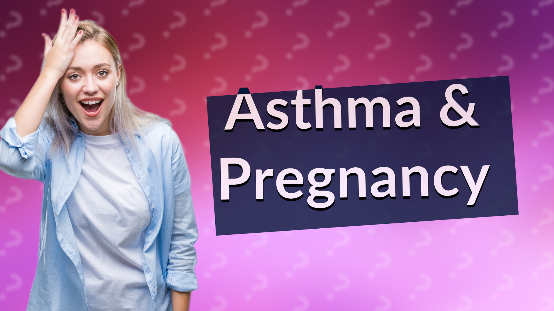 Asthma & Pregnancy