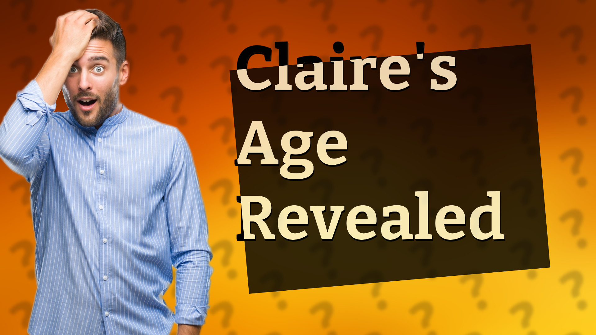 Claire's Age Revealed