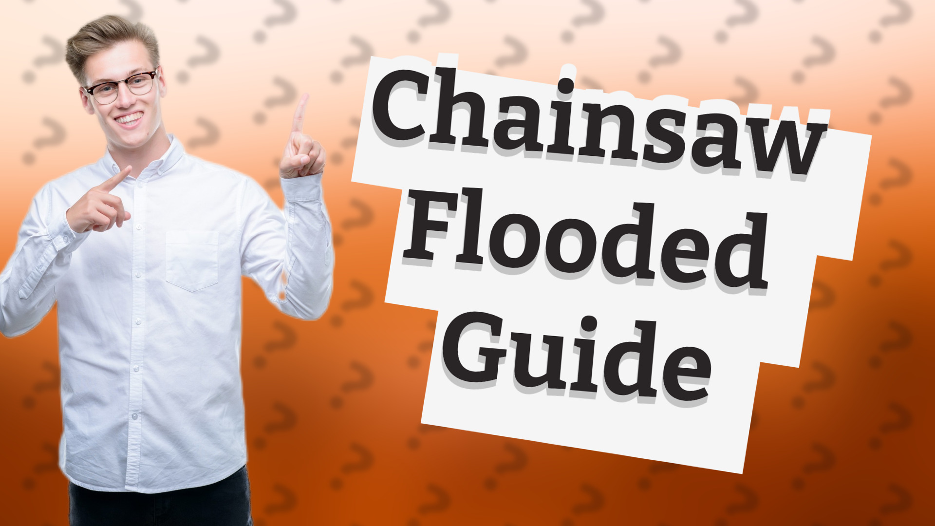 Chainsaw Flooded Guide