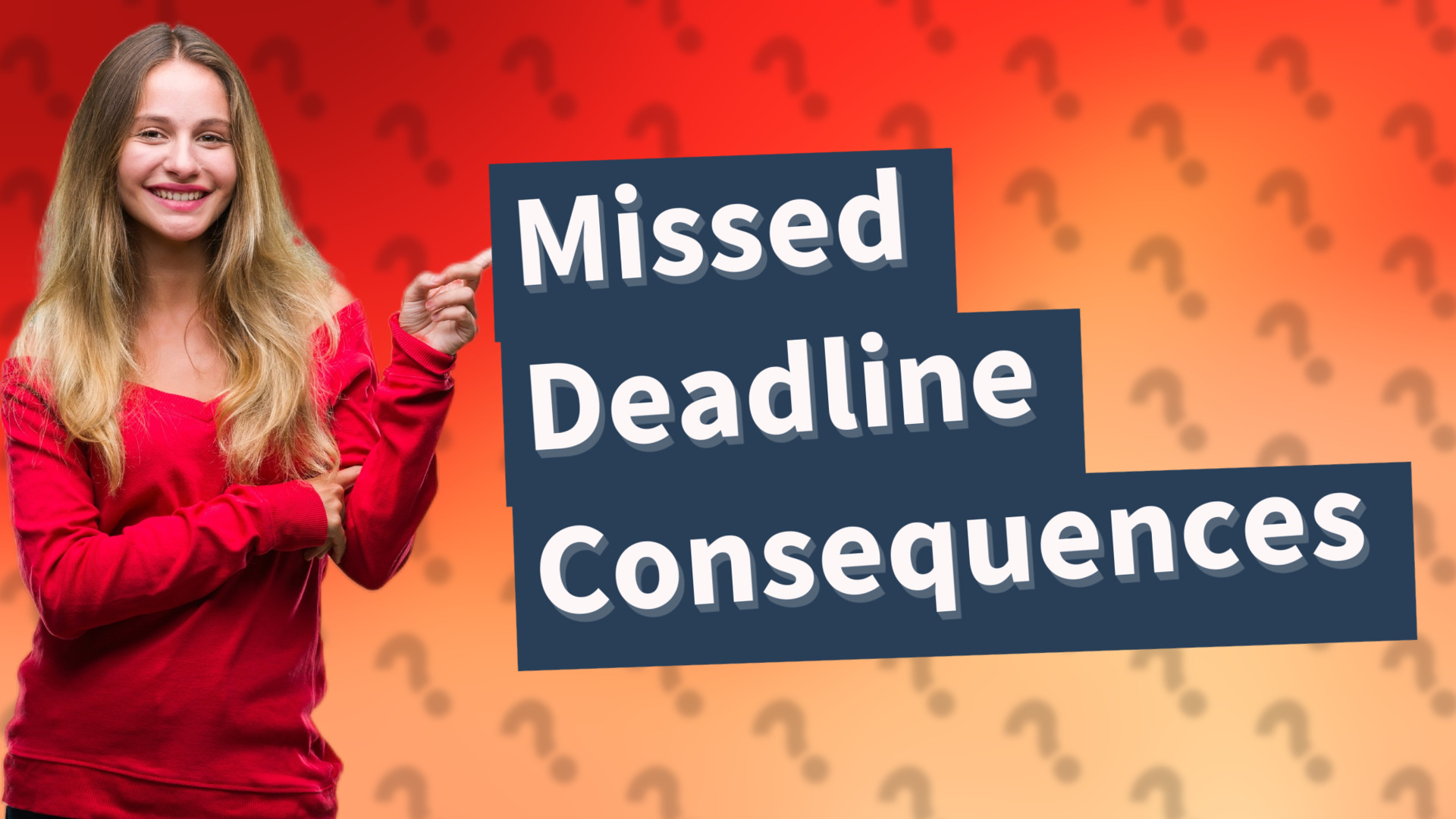 Missed Deadline Consequences