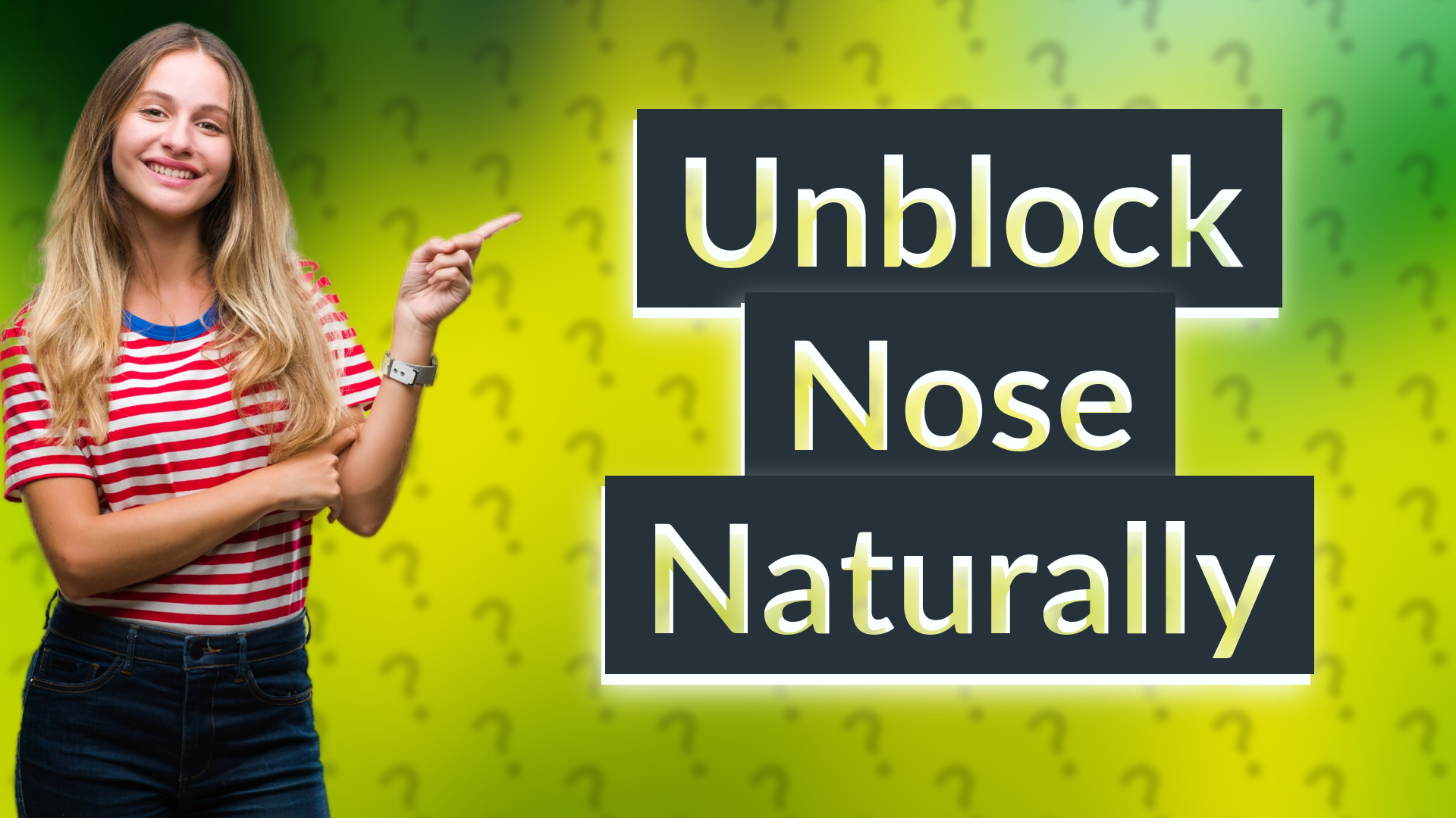 Unblock Nose Naturally