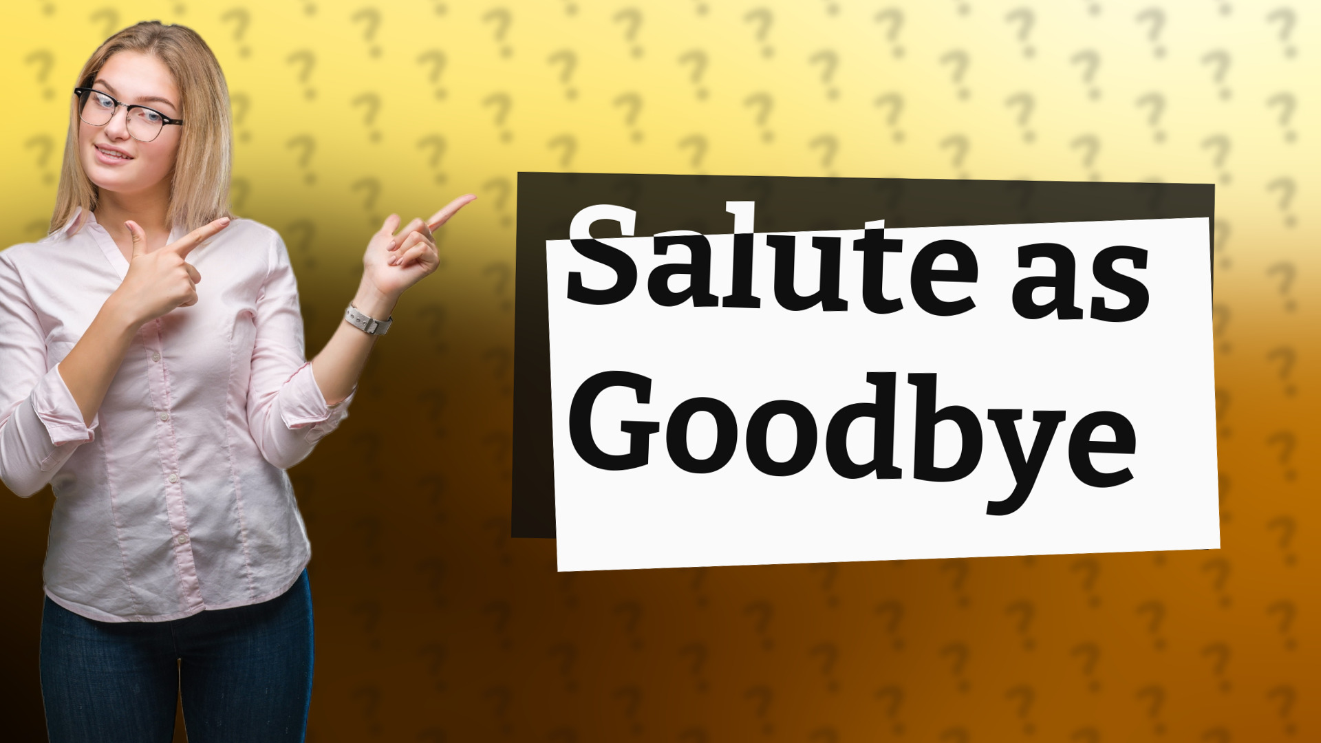 Salute as Goodbye
