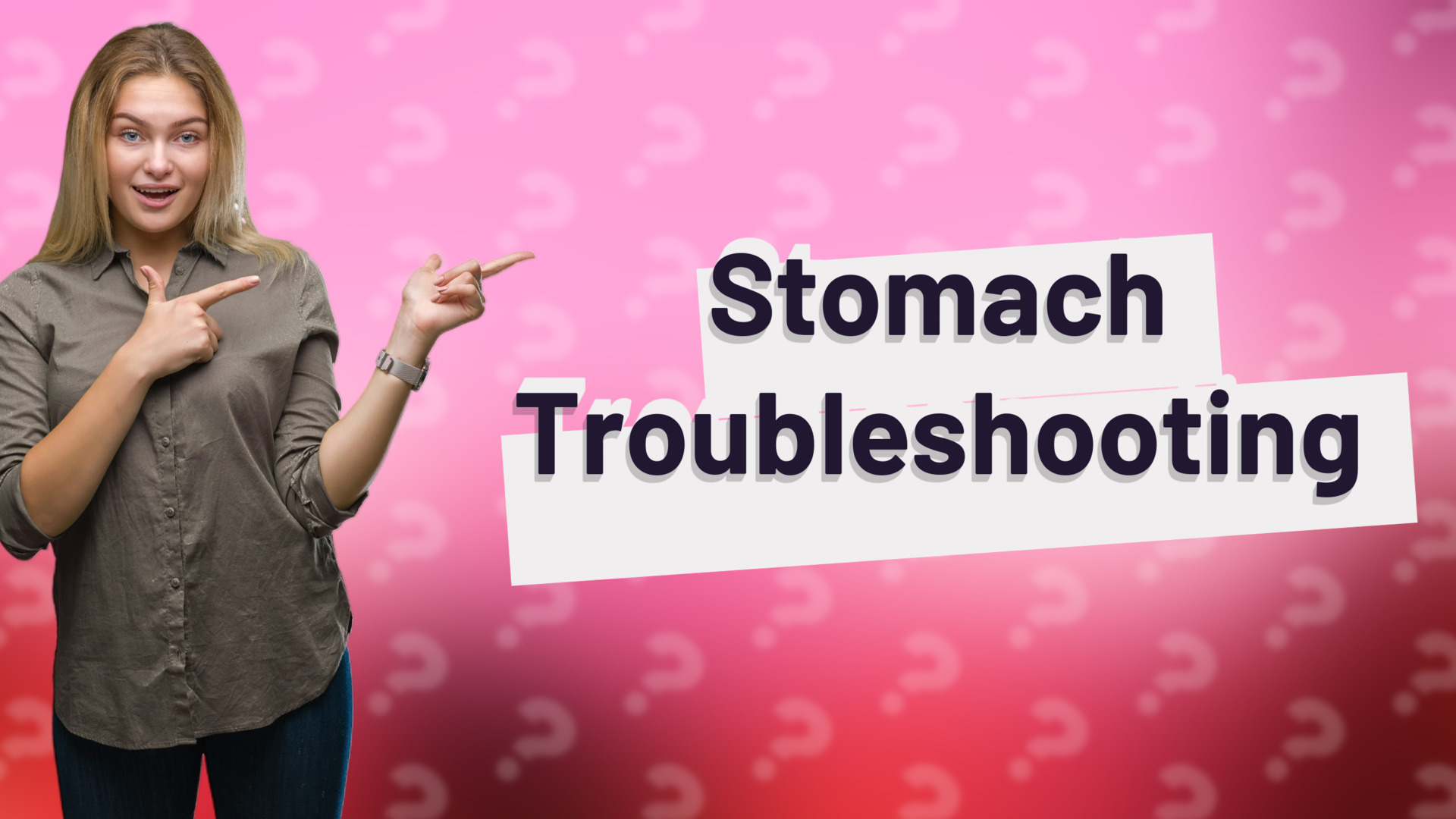 Stomach Troubleshooting
