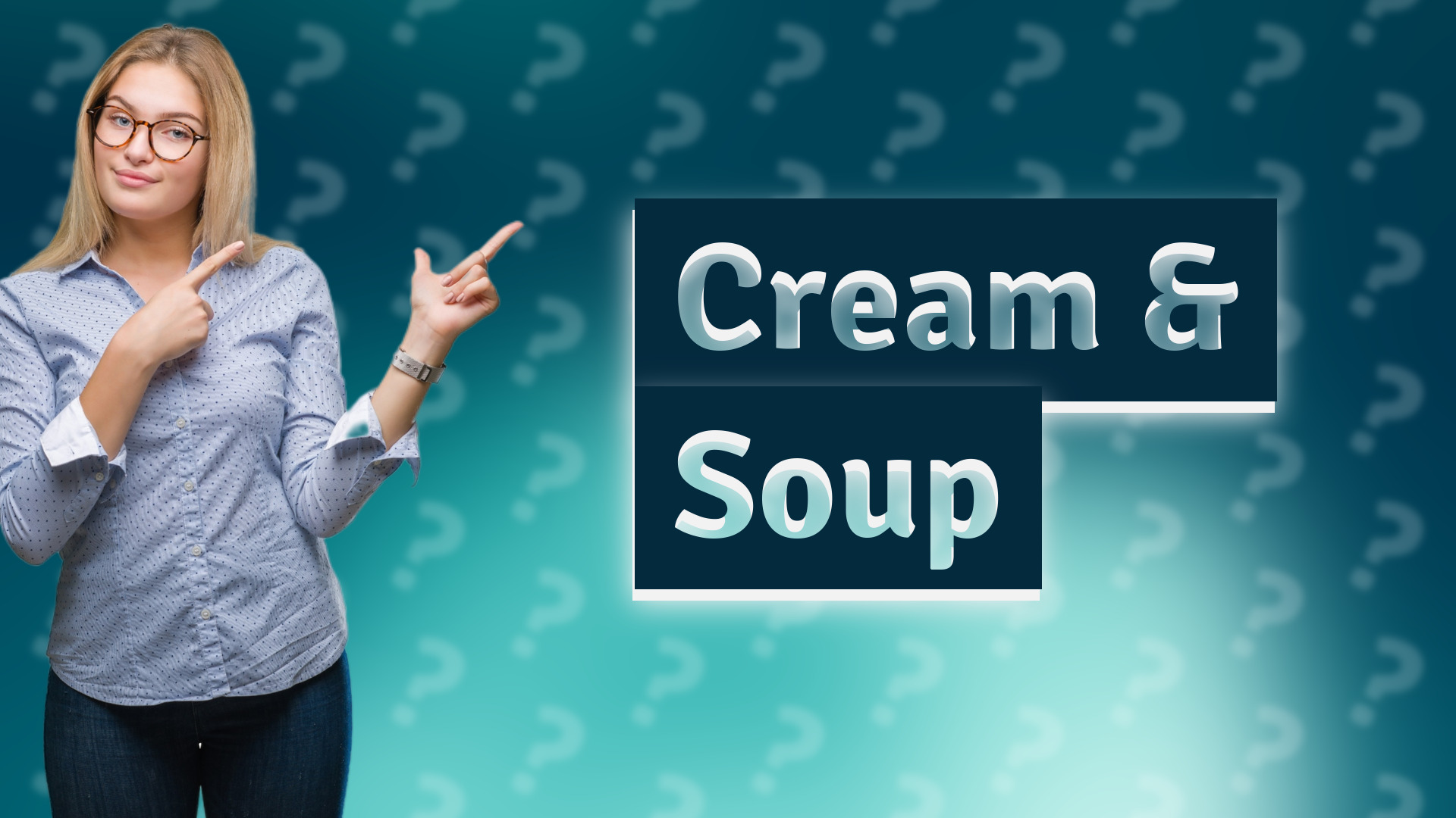 Cream & Soup